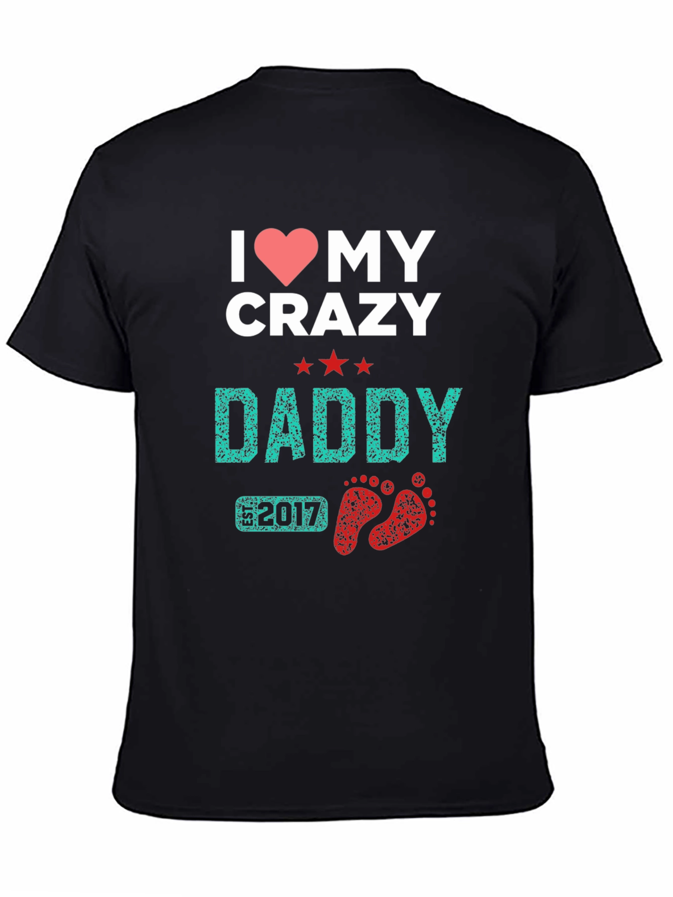 I Heart My Crazy Daddy 2017 Black T-Shirt