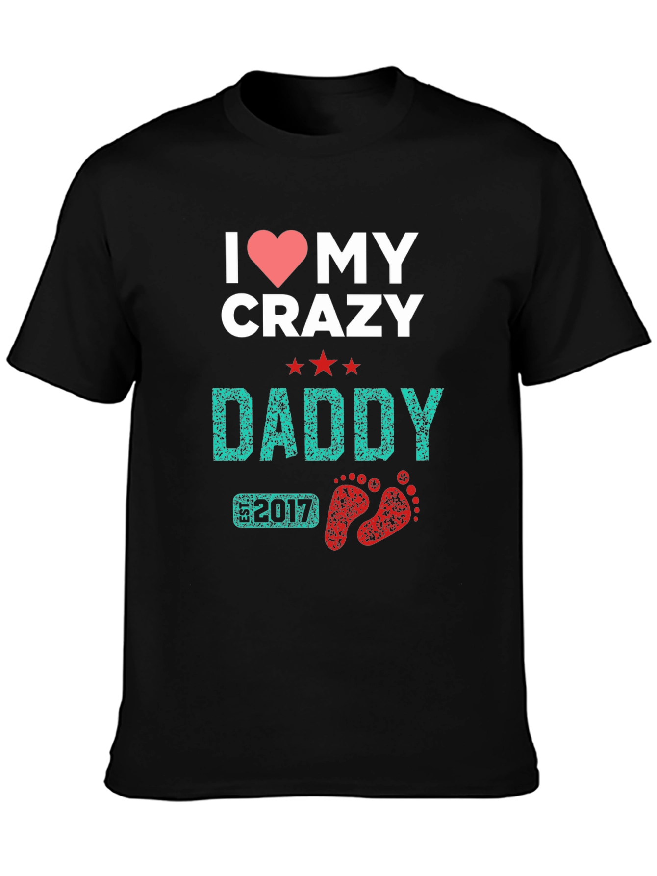 I Heart My Crazy Daddy 2017 Black T-Shirt