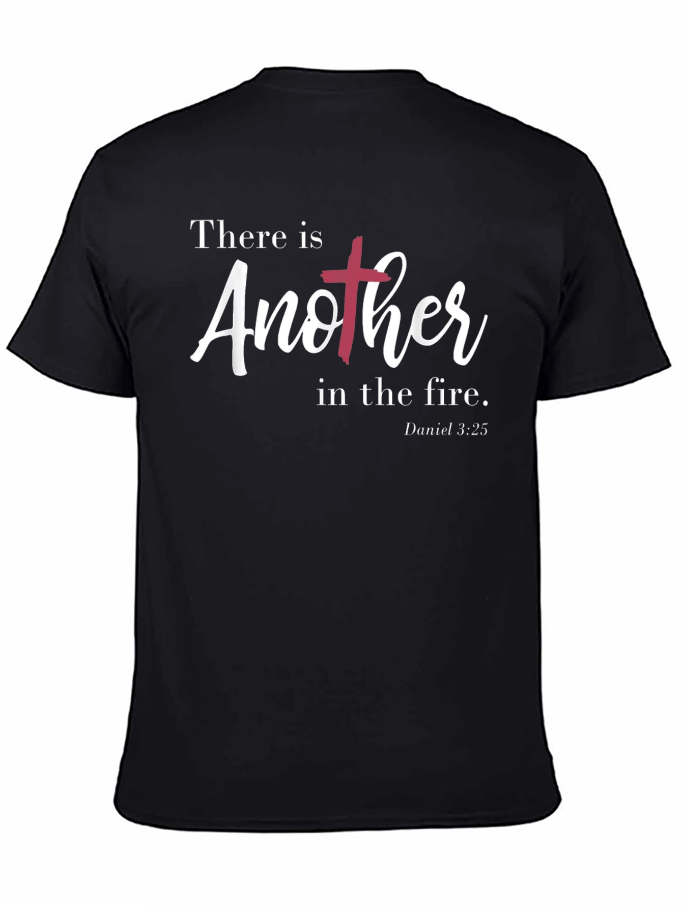 There is Another in the Fire Christian T-Shirt