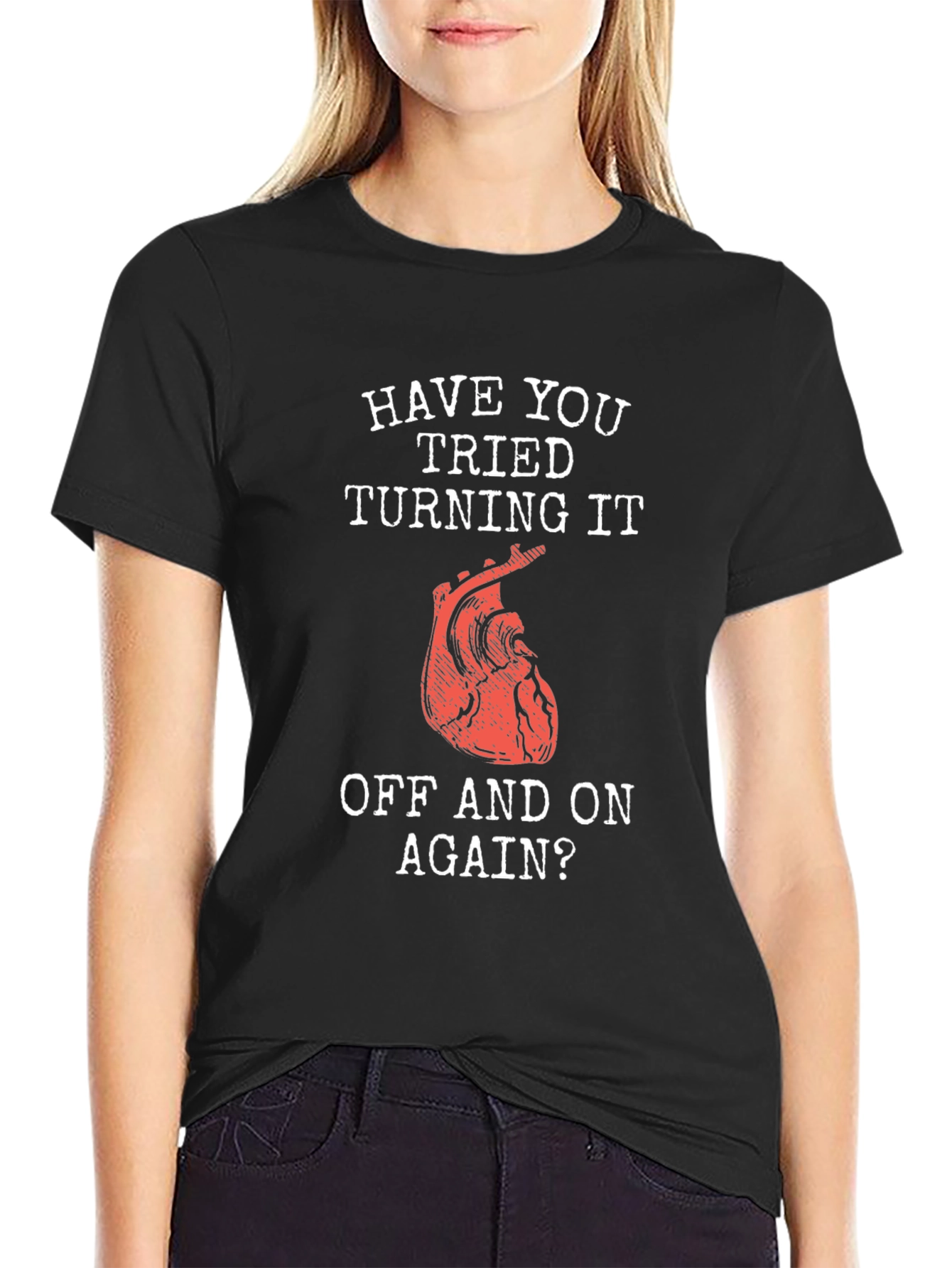 Humorous Have You Tried... Heart T-Shirt