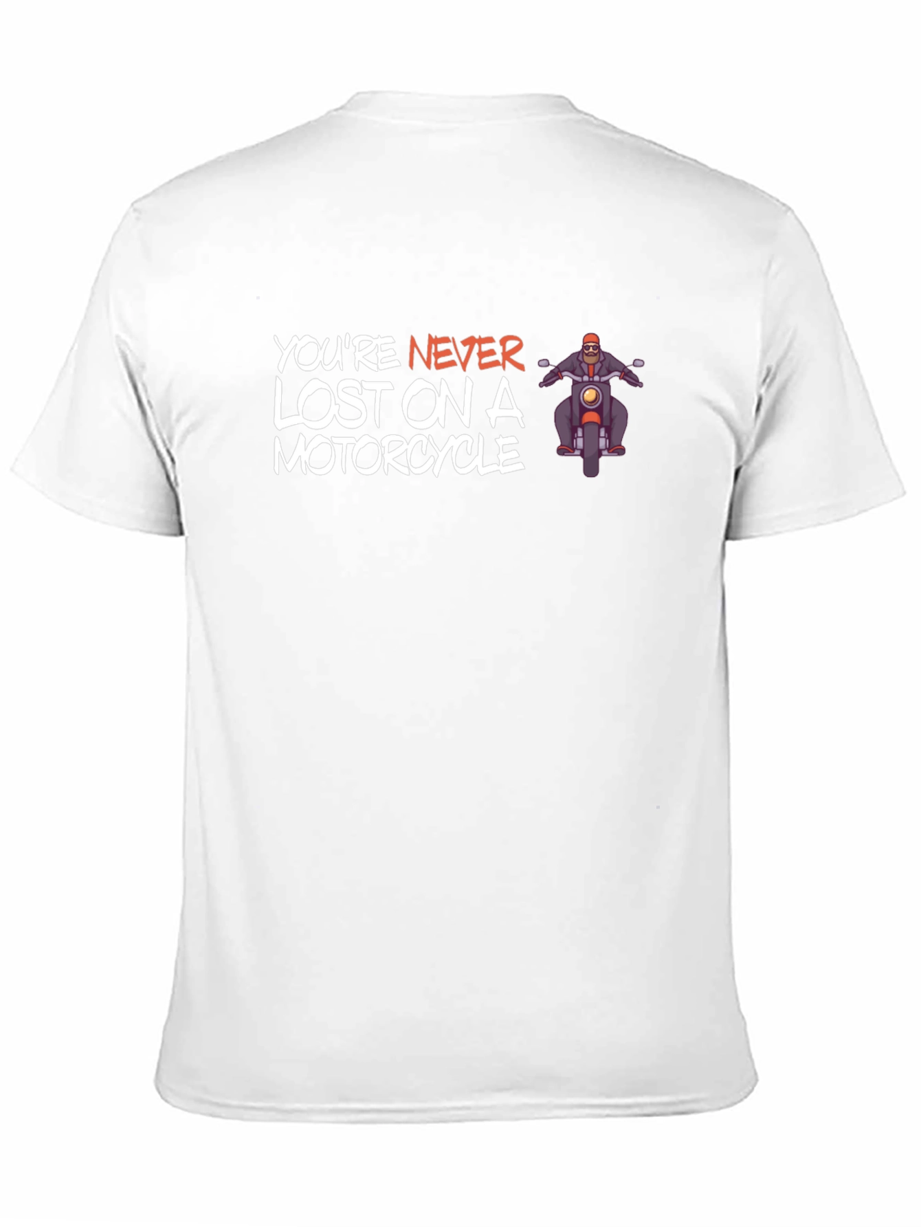 Youre Never Lost on a Motorcycle Graphic T-Shirt