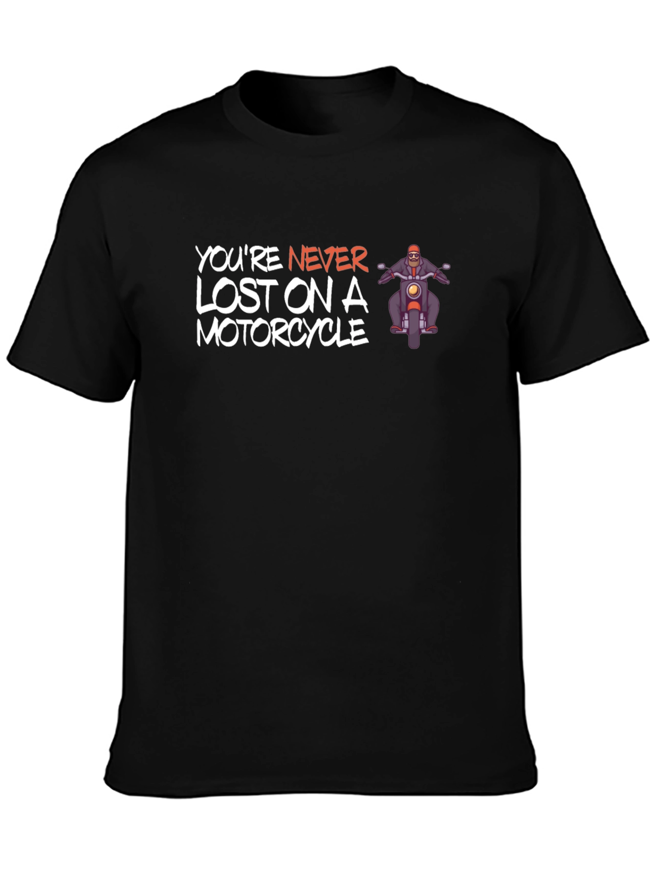 Youre Never Lost on a Motorcycle Graphic T-Shirt