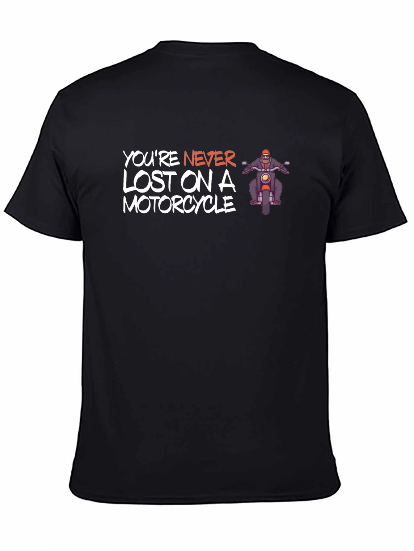 Youre Never Lost on a Motorcycle Graphic T-Shirt