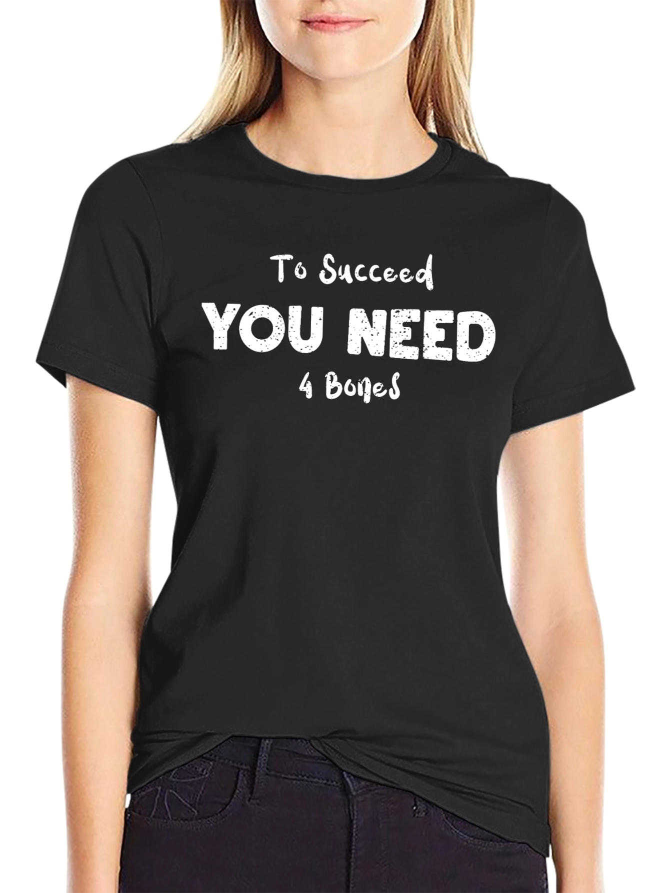 Funny To Succeed You Need 4 Bones Black T-Shirt