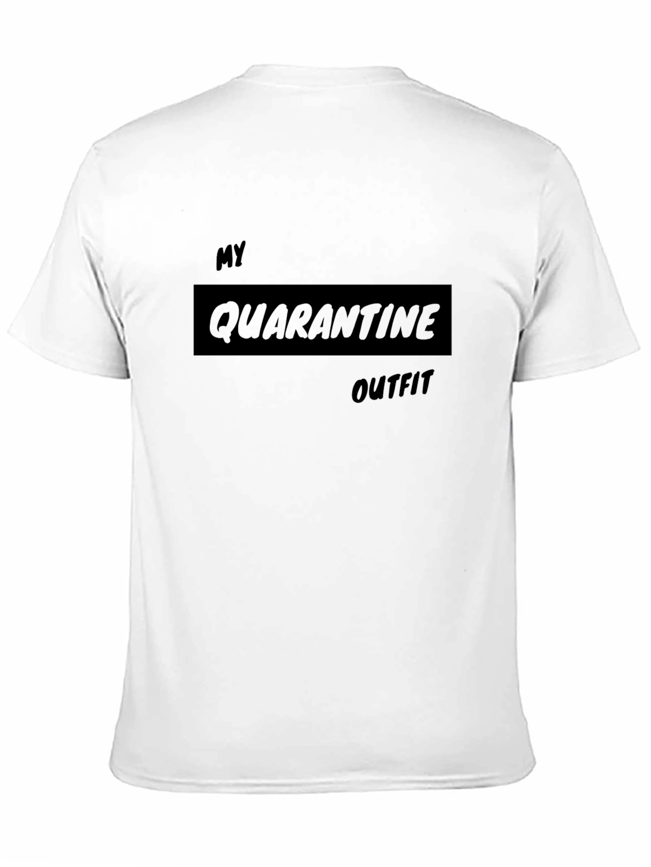 Quarantine Outfit T-Shirt - Relaxed Fit Comfy Style