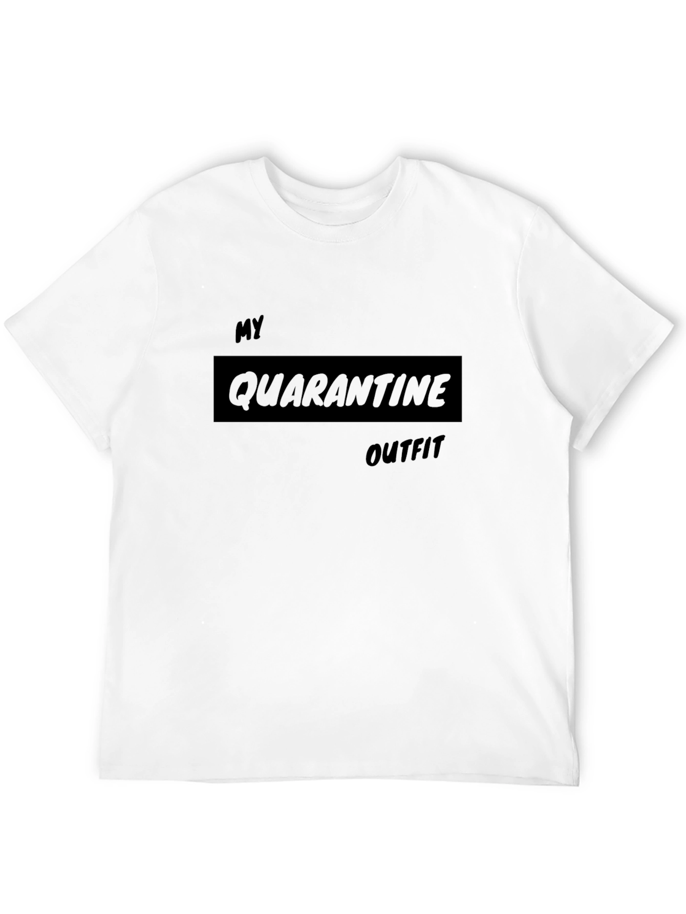 Quarantine Outfit T-Shirt - Relaxed Fit Comfy Style