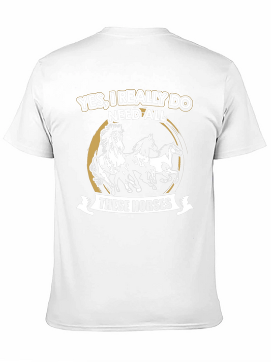Yes I Really Do Need All These Horses Graphic T-Shirt