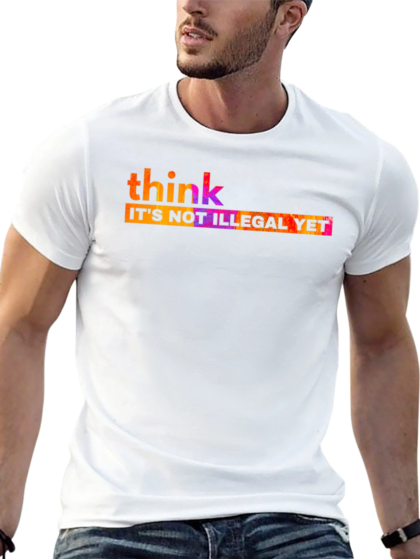 Think Its Not Illegal Yet T-Shirt