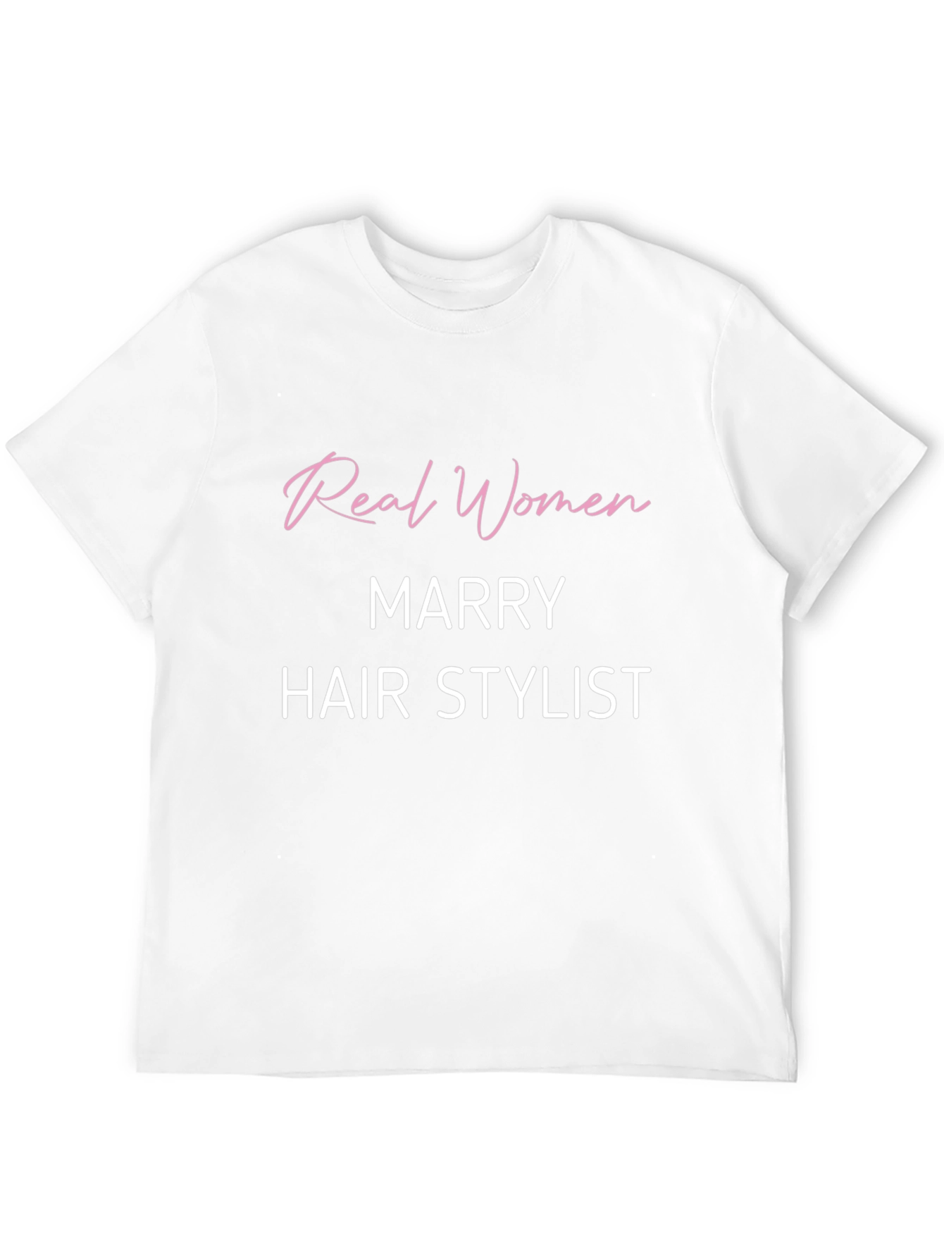 Real Women Marry Hair Stylist Black T-Shirt