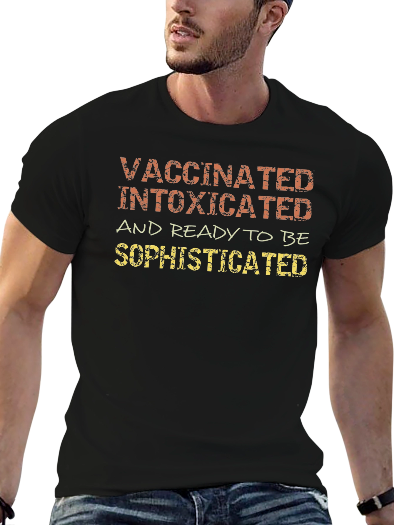 Vaccinated Intoxicated Sophisticated T-Shirt
