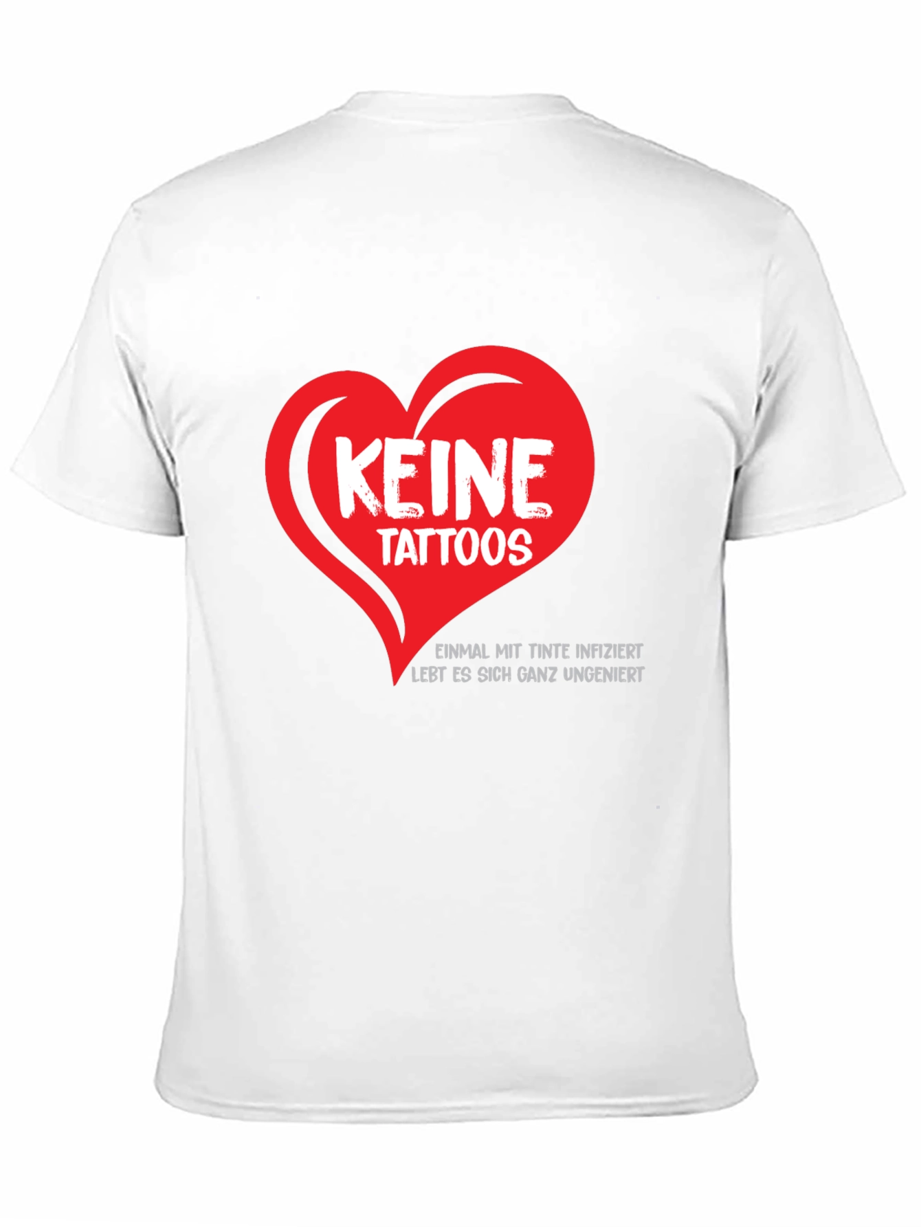 Keine Tattoos T-Shirt - Once Inked Carefree!