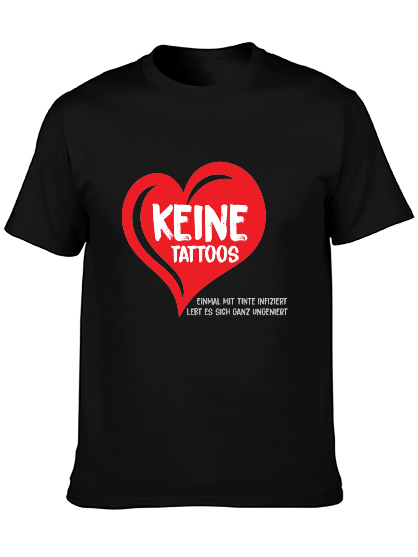 Keine Tattoos T-Shirt - Once Inked Carefree!