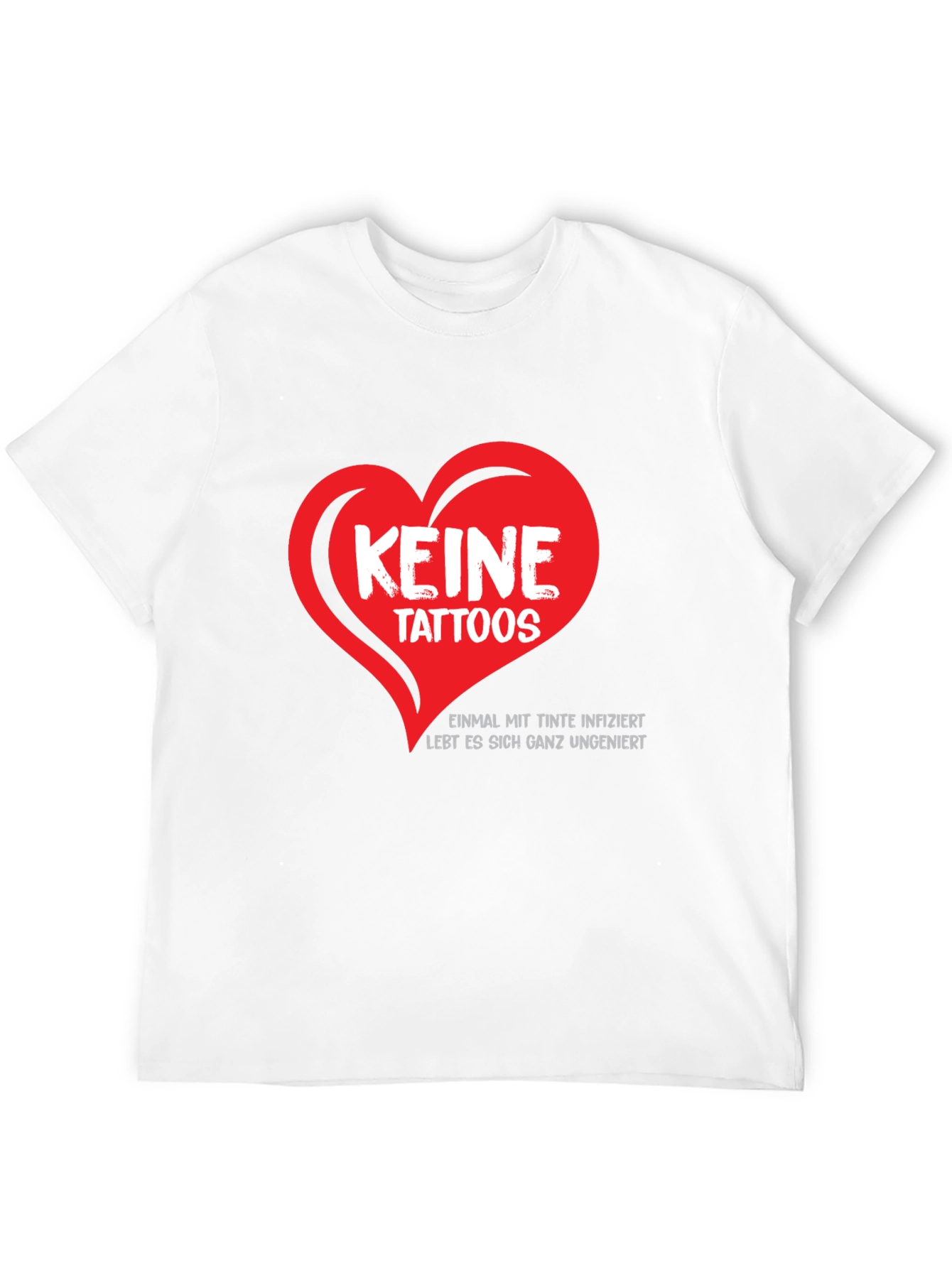 Keine Tattoos T-Shirt - Once Inked Carefree!