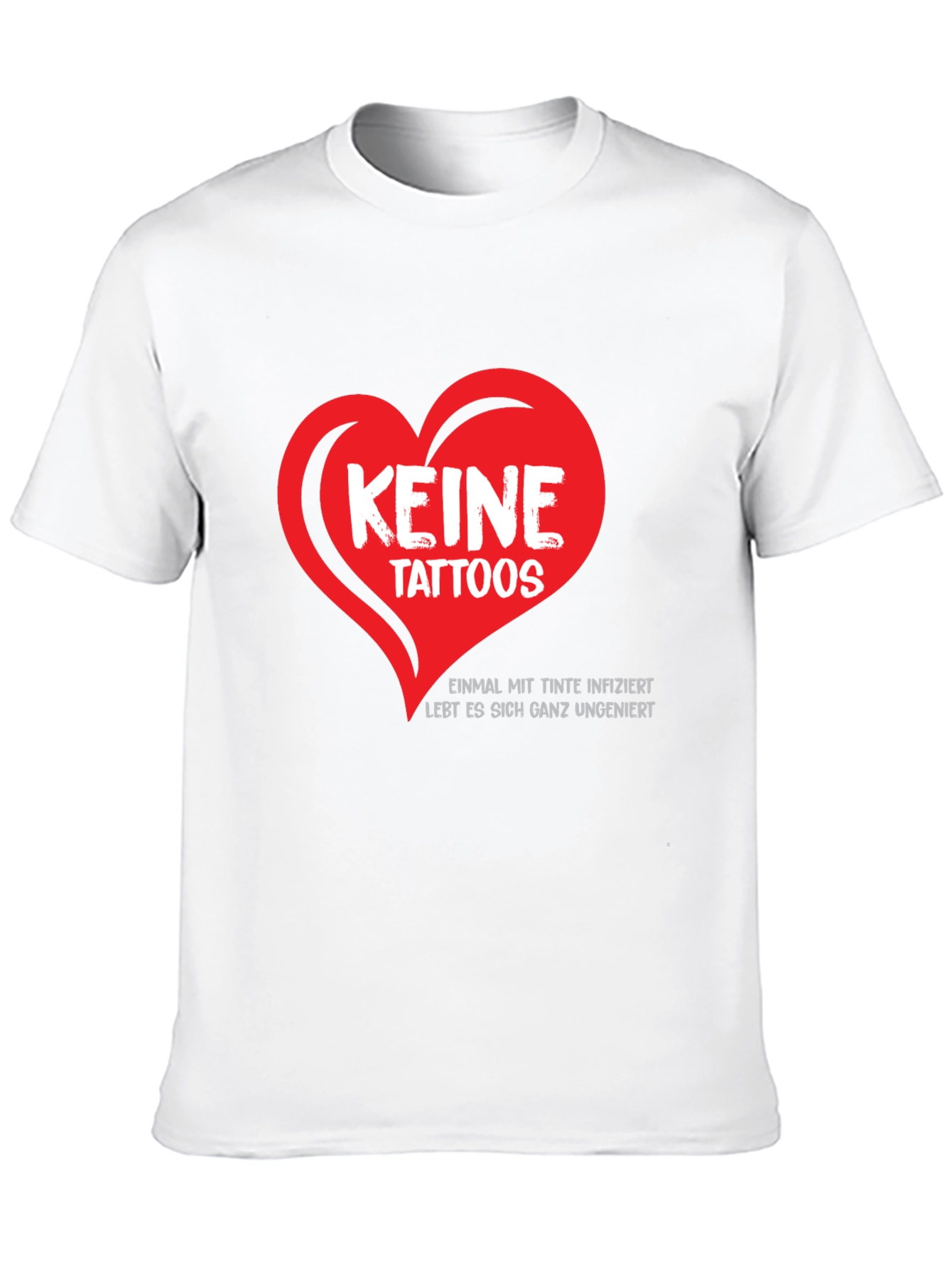 Keine Tattoos T-Shirt - Once Inked Carefree!