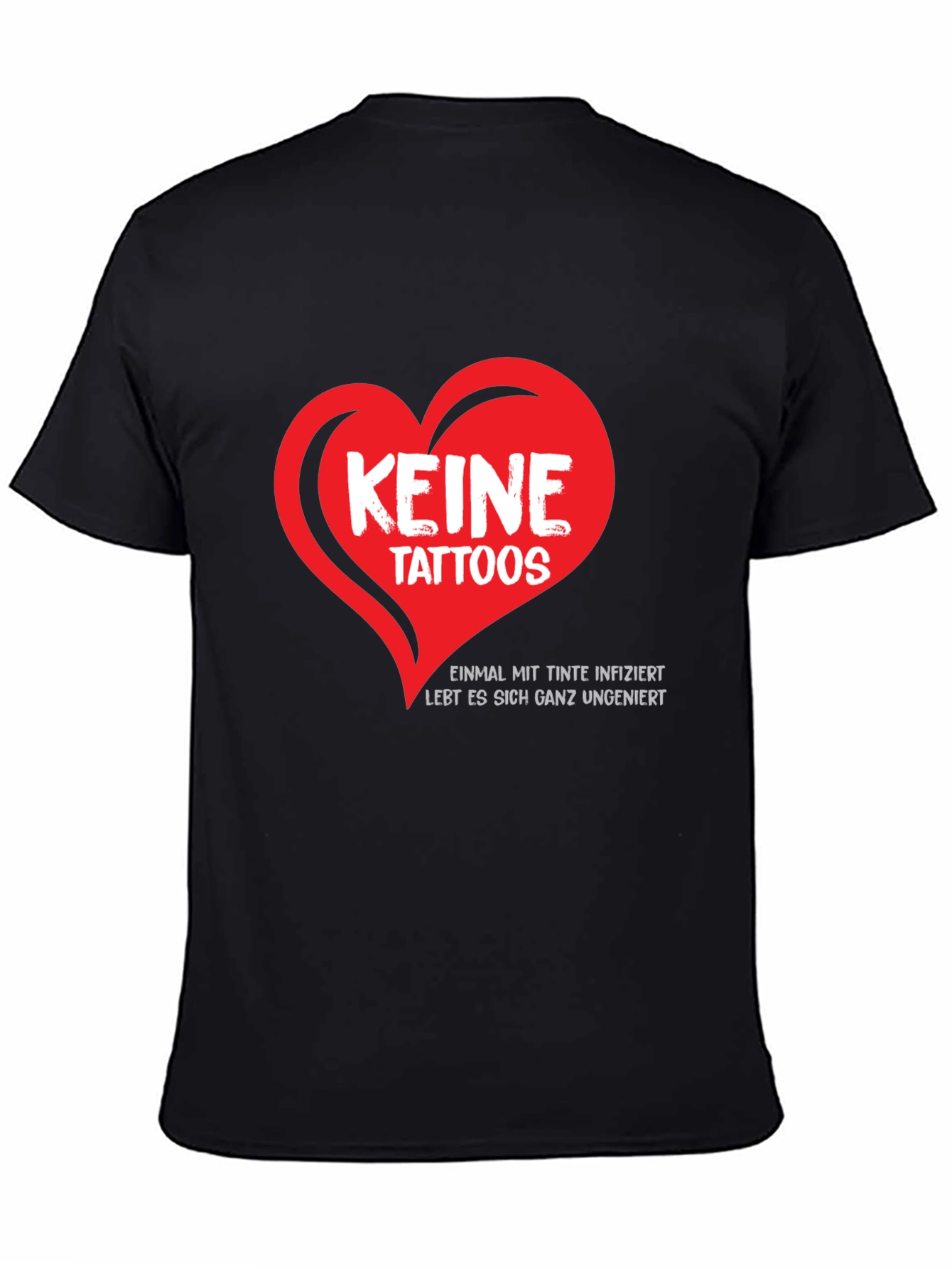 Keine Tattoos T-Shirt - Once Inked Carefree!