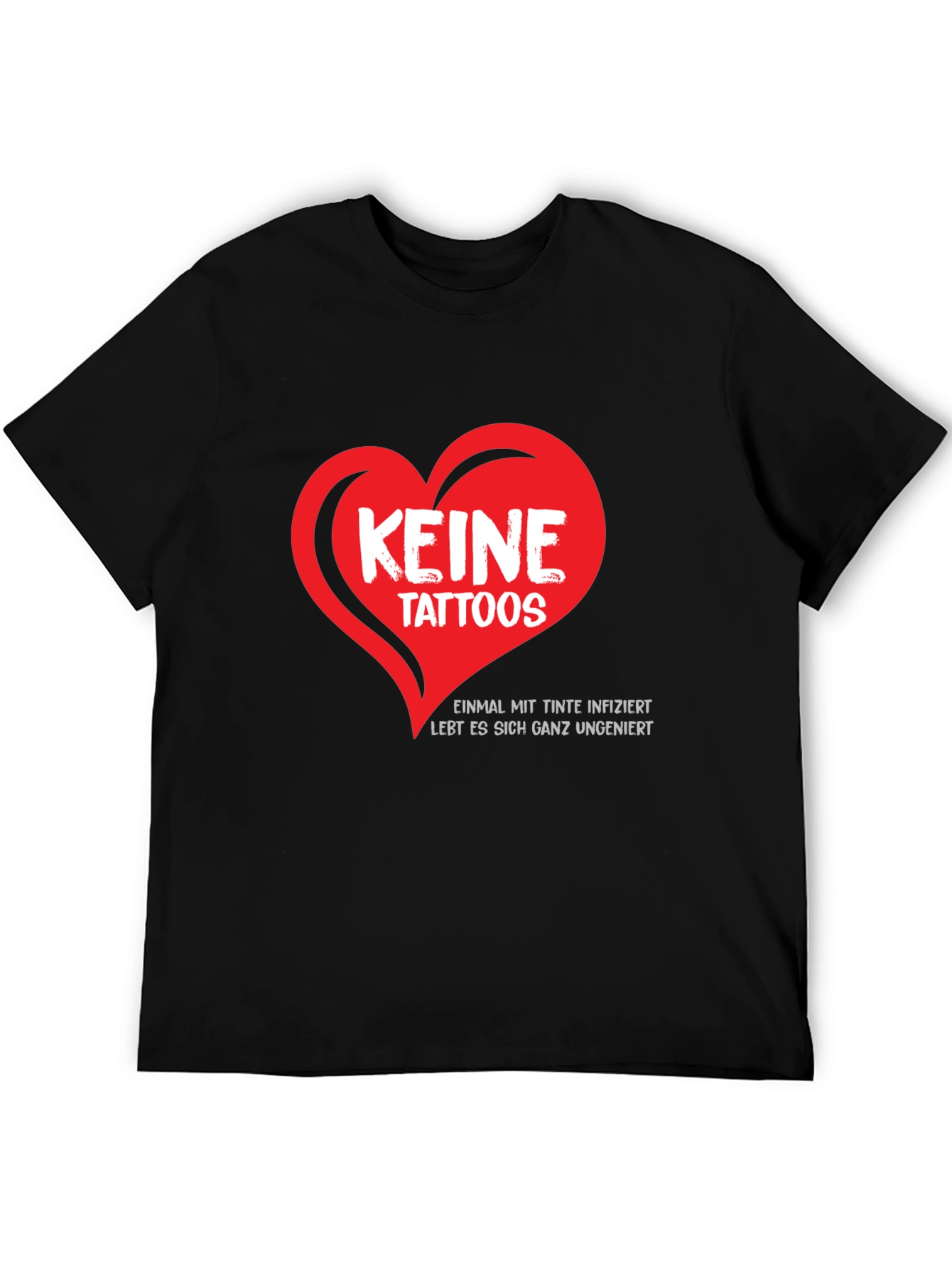 Keine Tattoos T-Shirt - Once Inked Carefree!