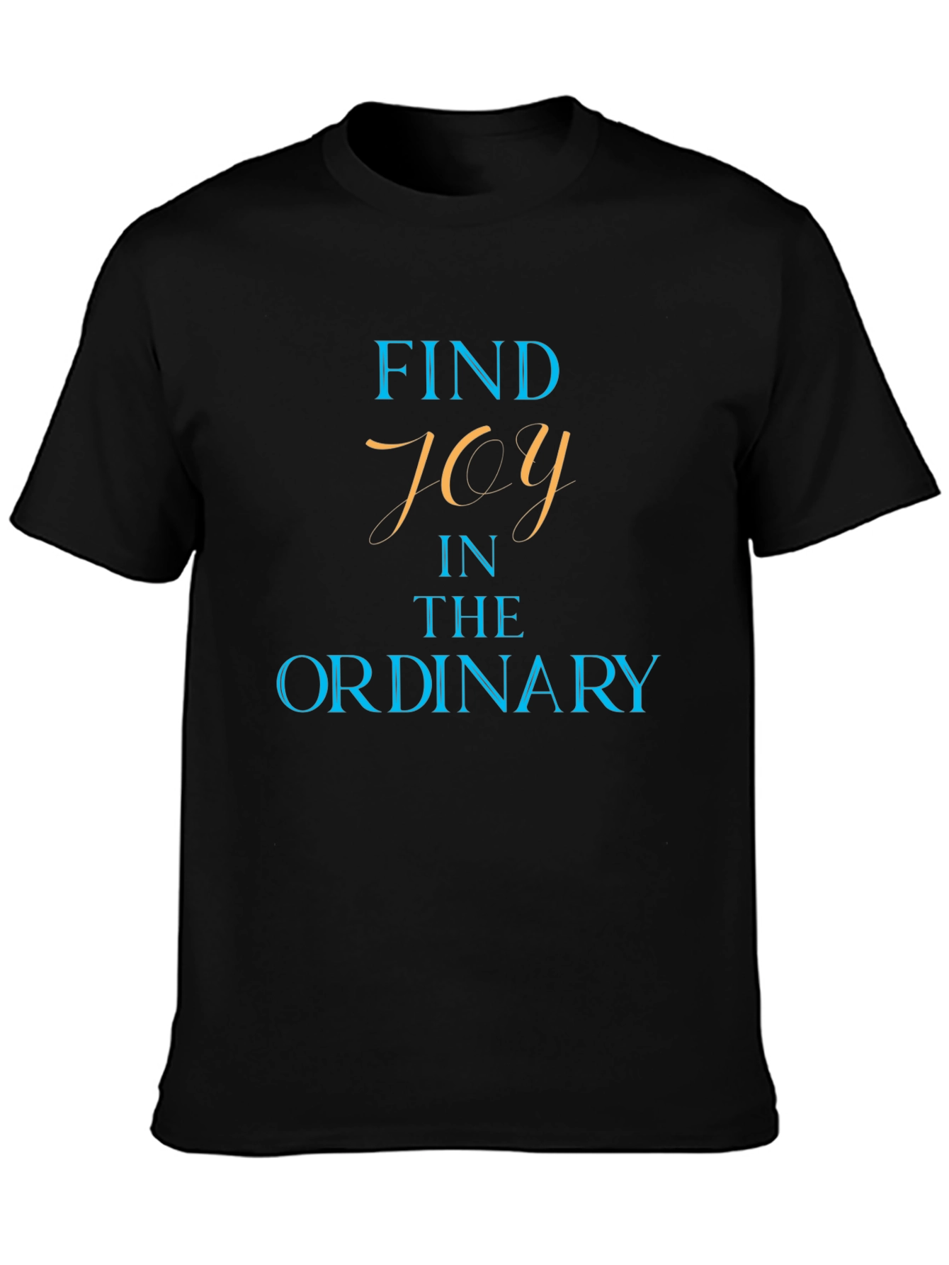 Find Joy in the Ordinary Black T-Shirt