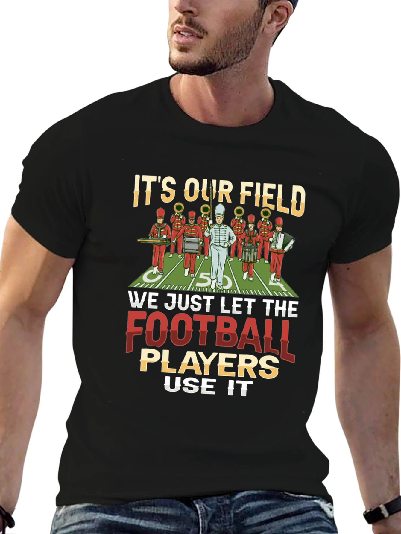 Marching Band T-Shirt: Its Our Field!