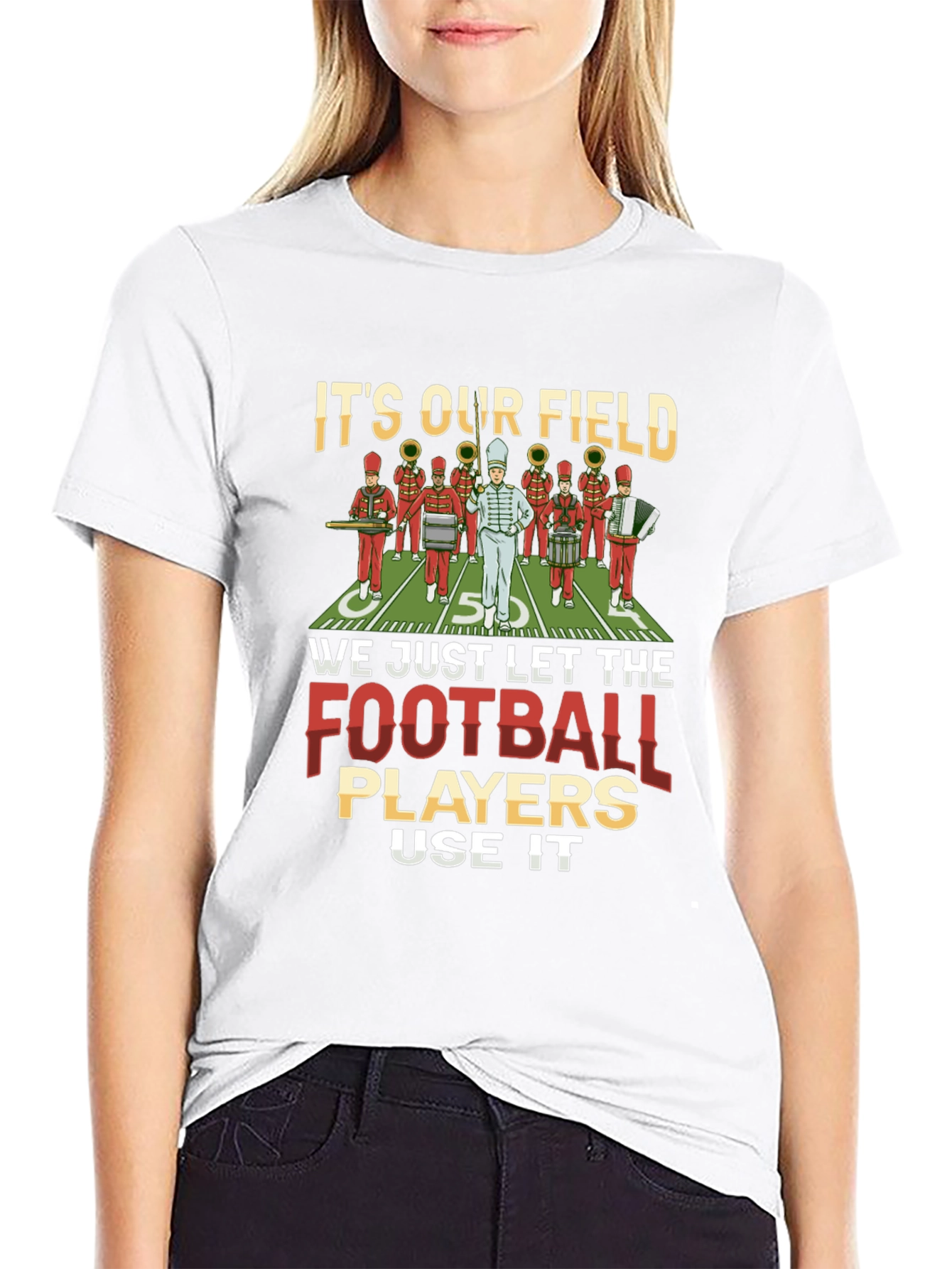 Marching Band T-Shirt: Its Our Field!