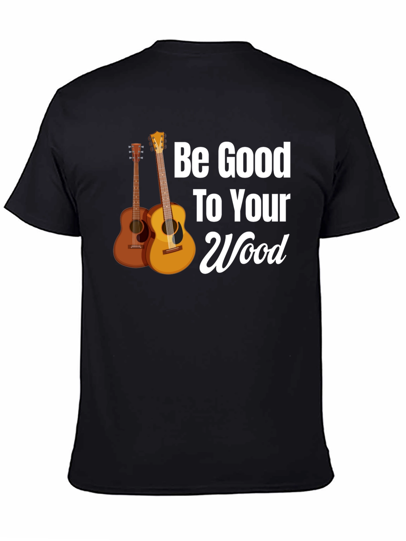 Be Good To Your Wood Guitar Graphic Tee