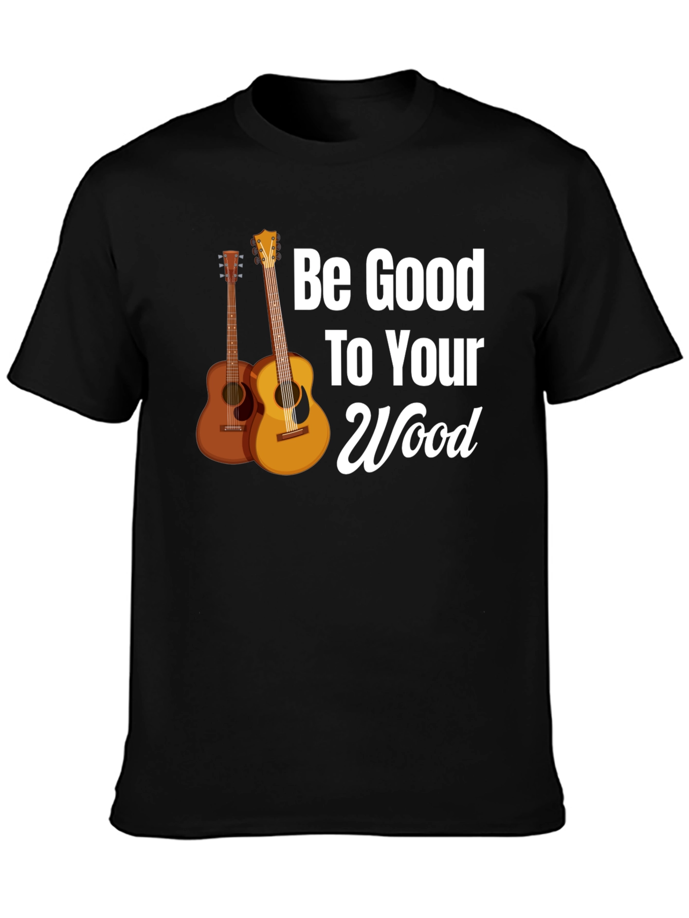 Be Good To Your Wood Guitar Graphic Tee
