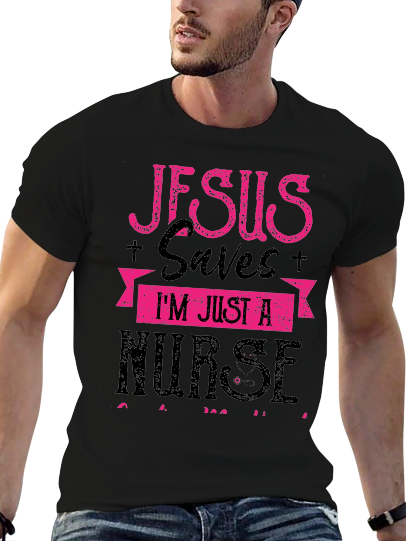 Jesus Saves Im Just a Nurse T-Shirt