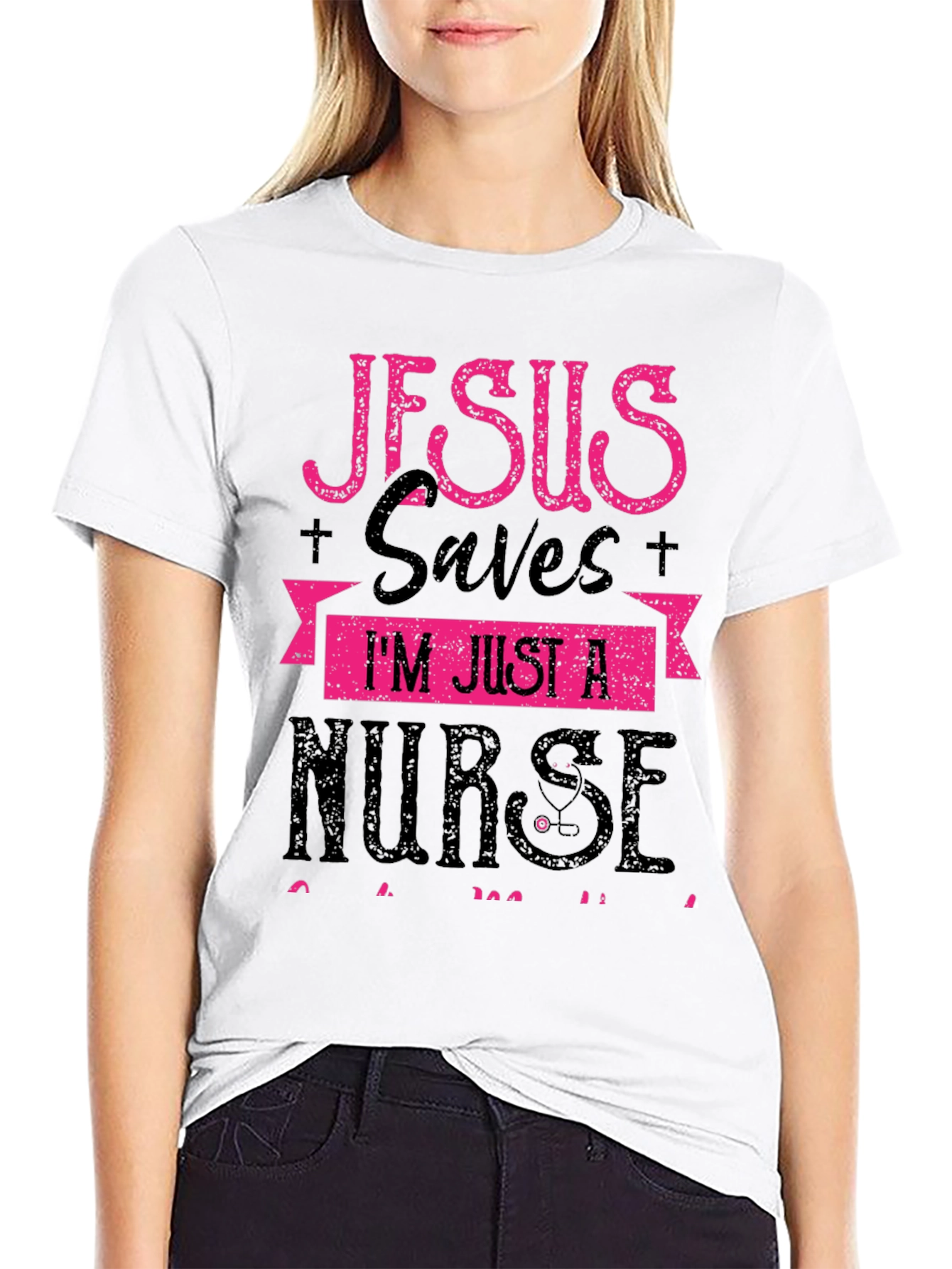 Jesus Saves Im Just a Nurse T-Shirt