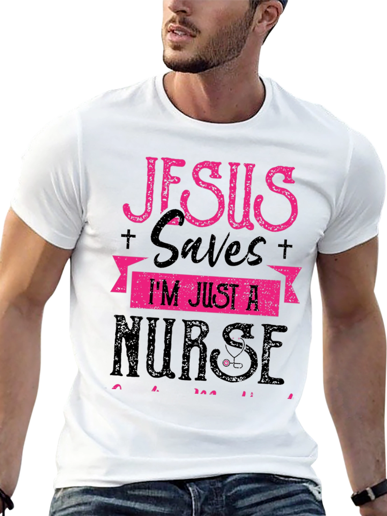 Jesus Saves Im Just a Nurse T-Shirt