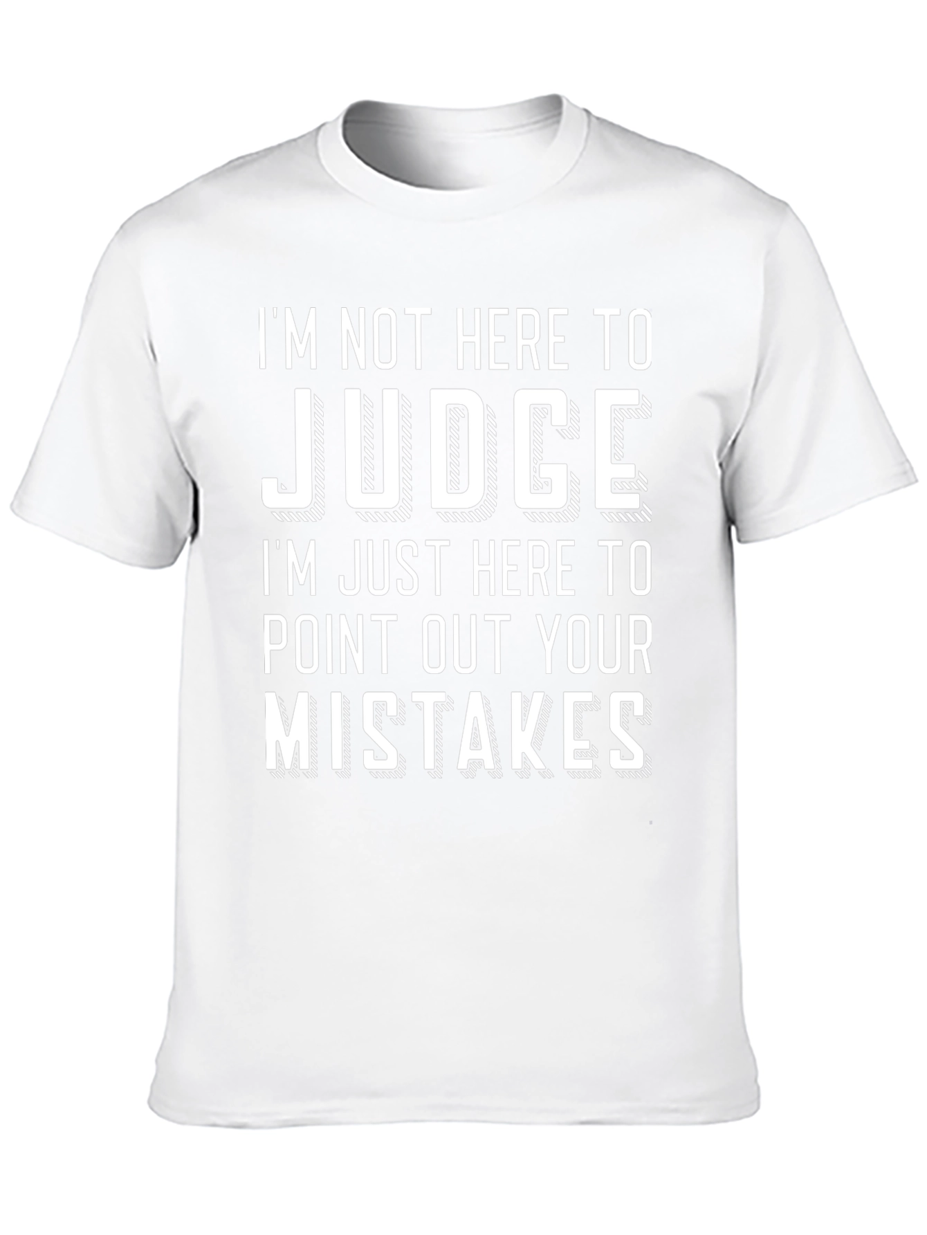 Funny Sarcastic Im Not Here to Judge Graphic Tee