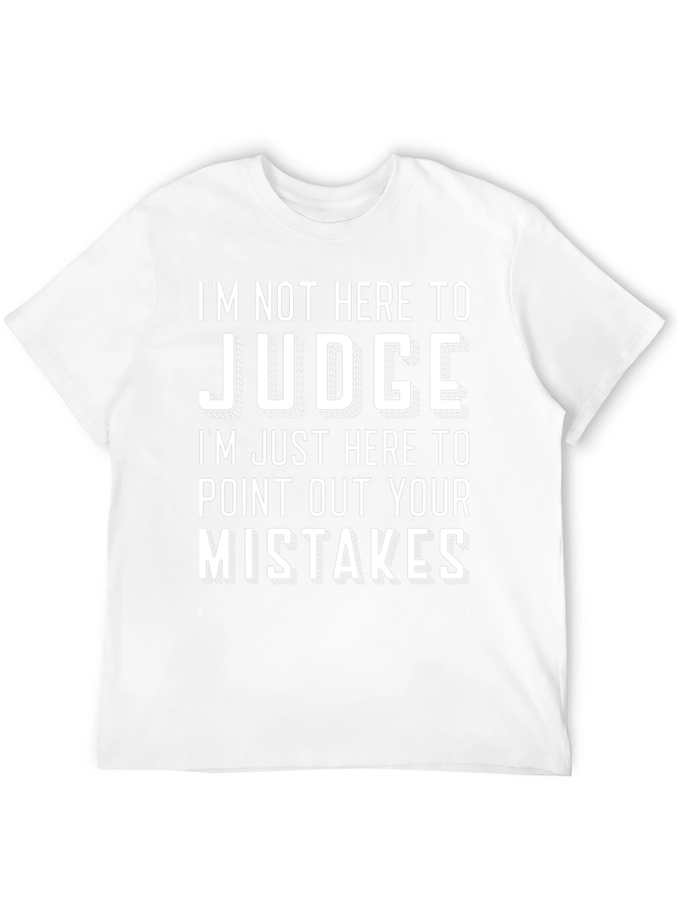 Funny Sarcastic Im Not Here to Judge Graphic Tee