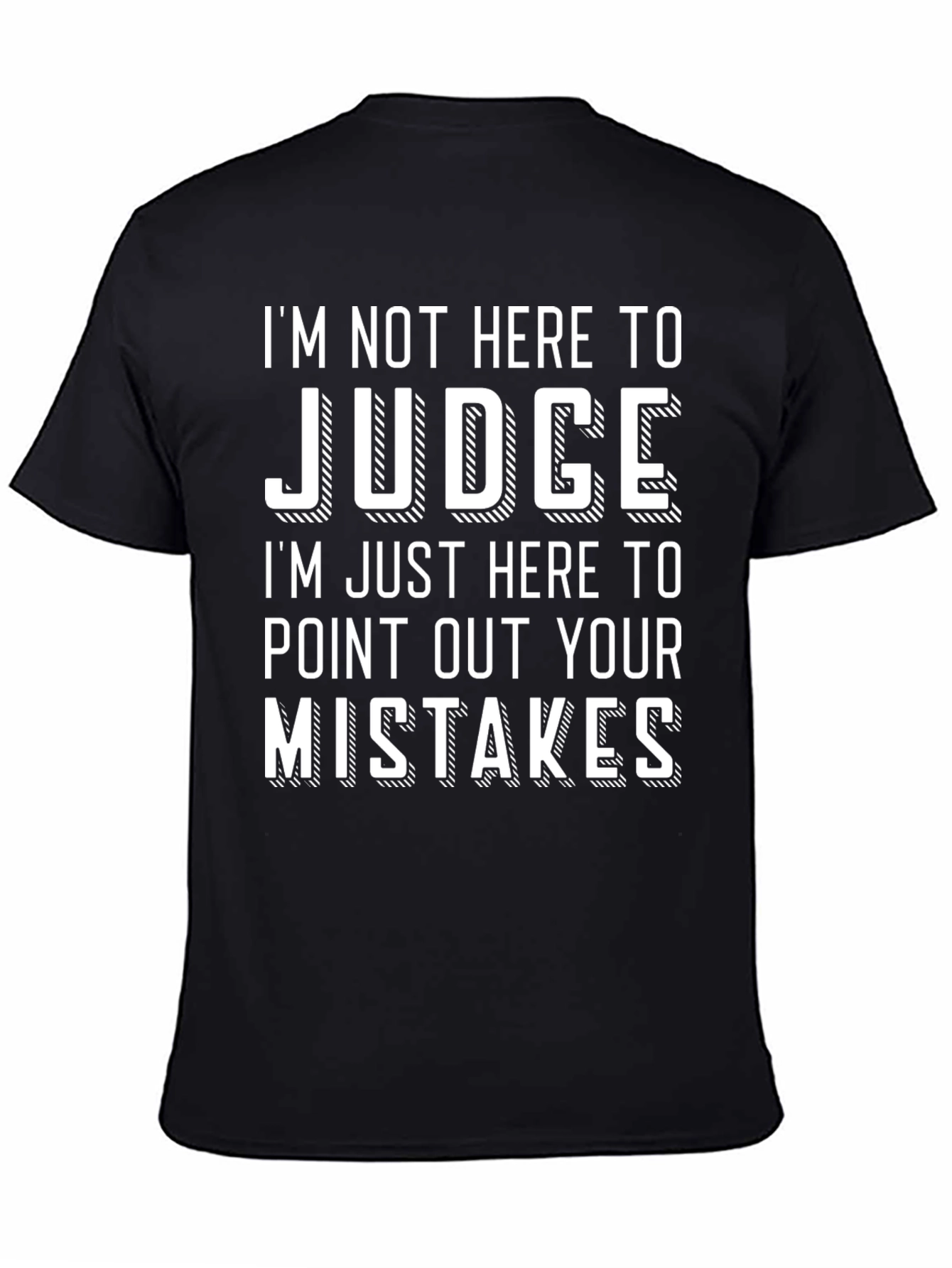 Funny Sarcastic Im Not Here to Judge Graphic Tee