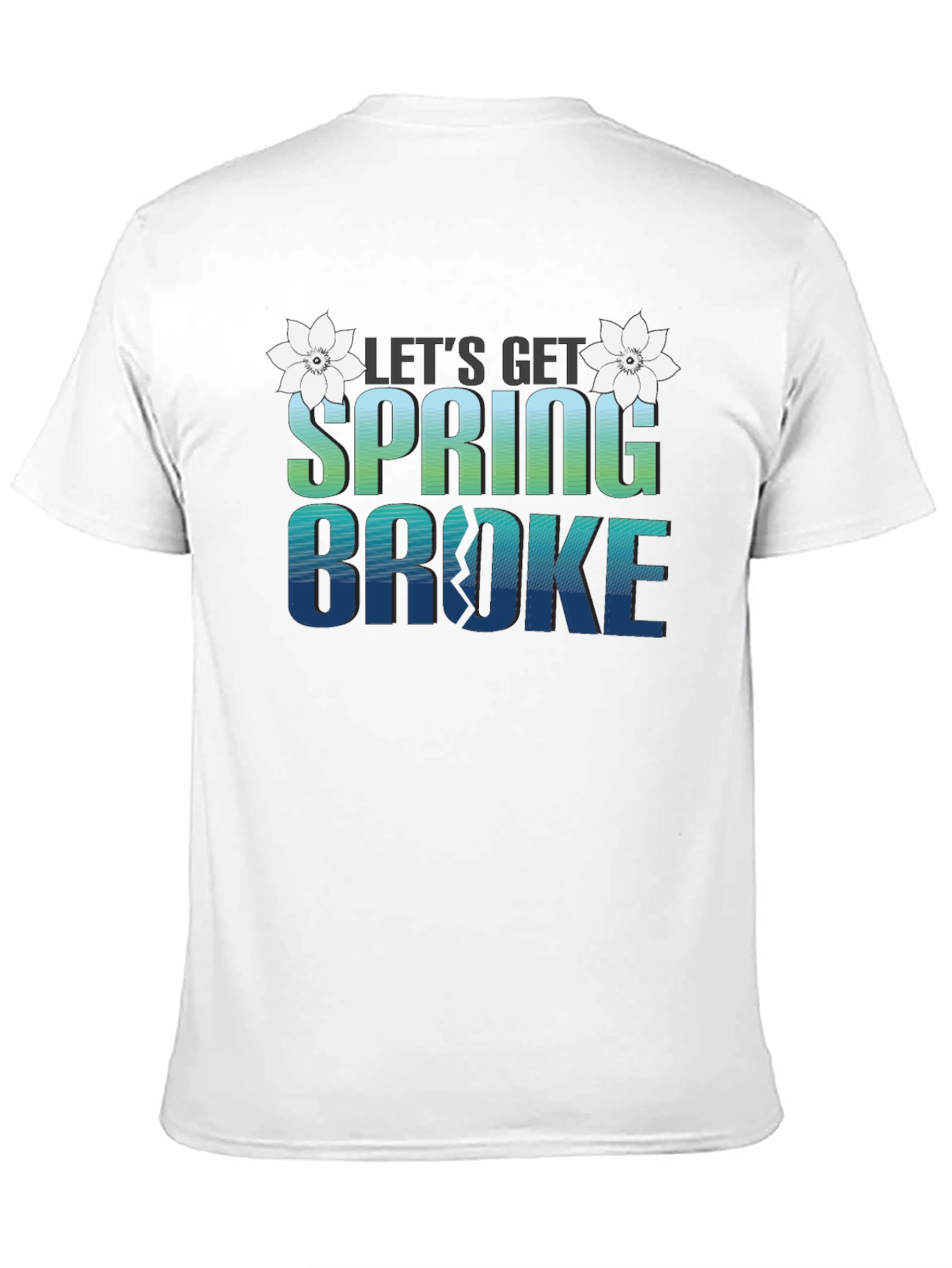 Lets Get Spring Broke T-Shirt