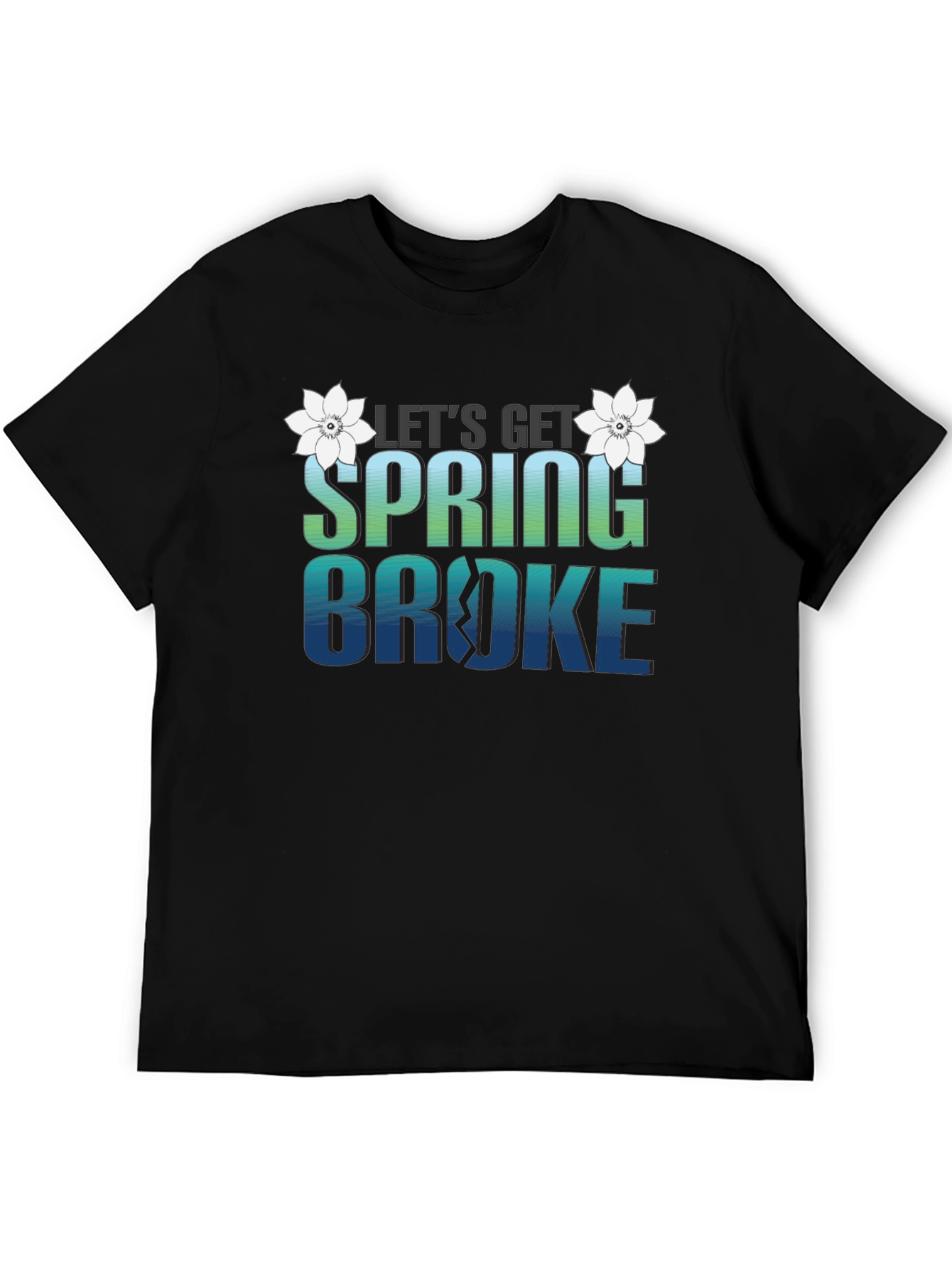 Lets Get Spring Broke T-Shirt