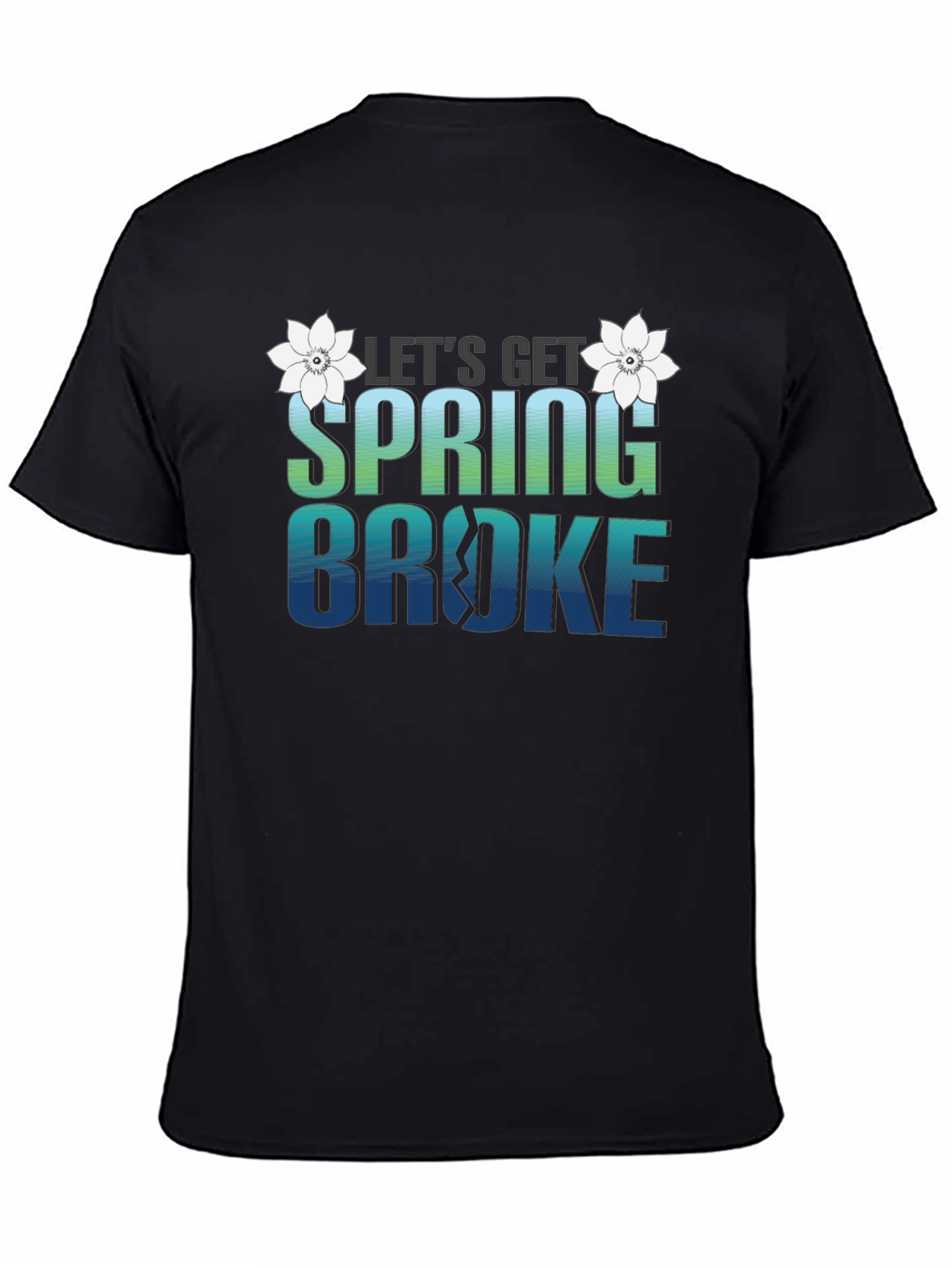 Lets Get Spring Broke T-Shirt