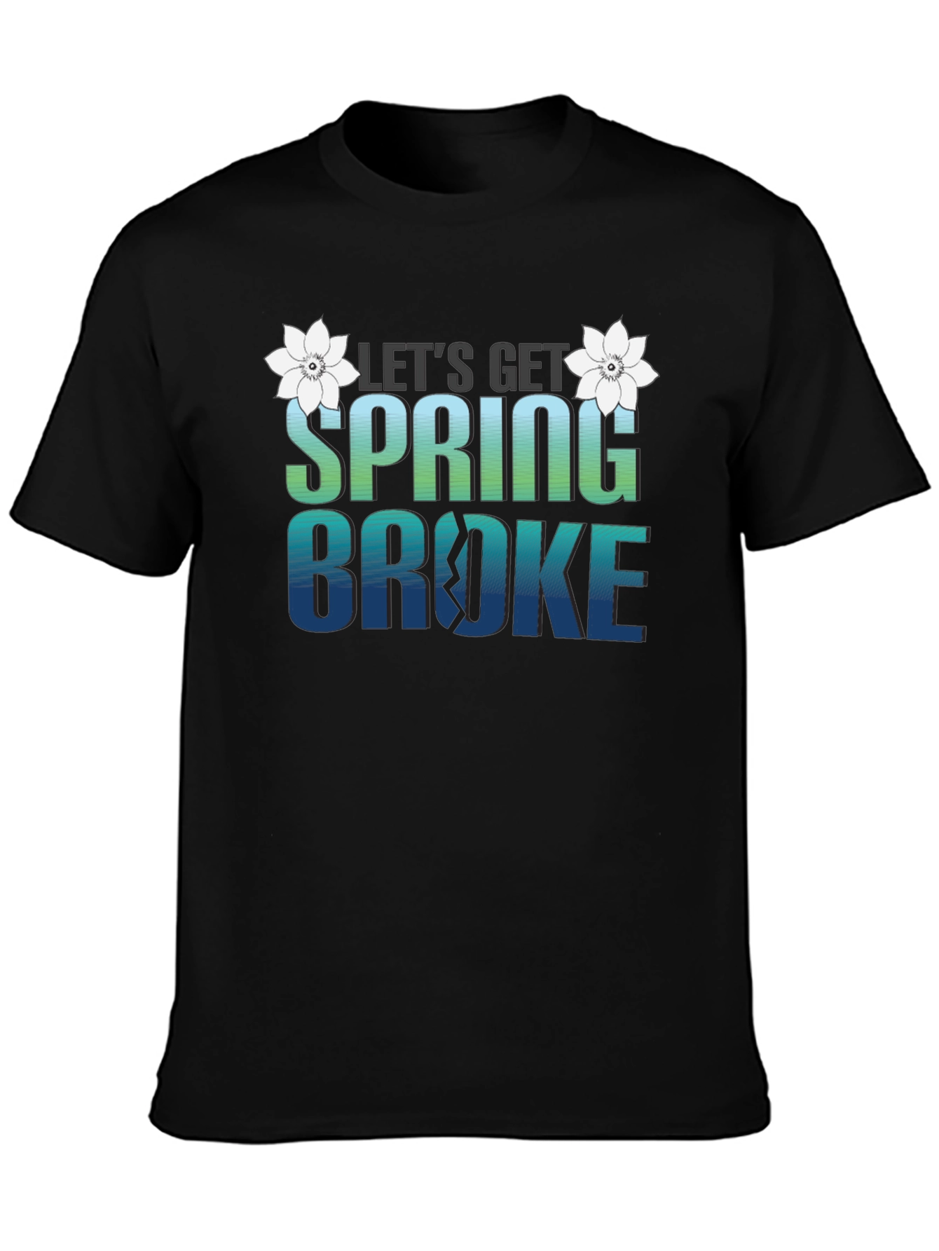 Lets Get Spring Broke T-Shirt