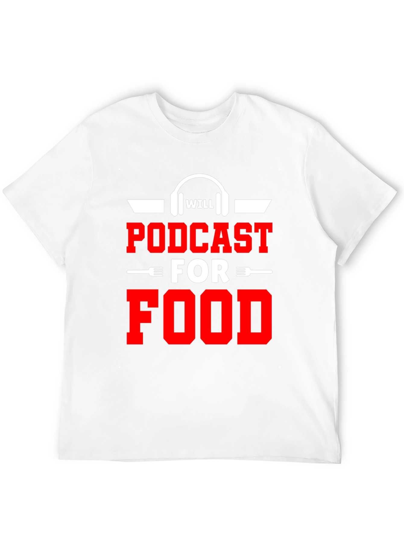 Podcast for Food Graphic T-Shirt