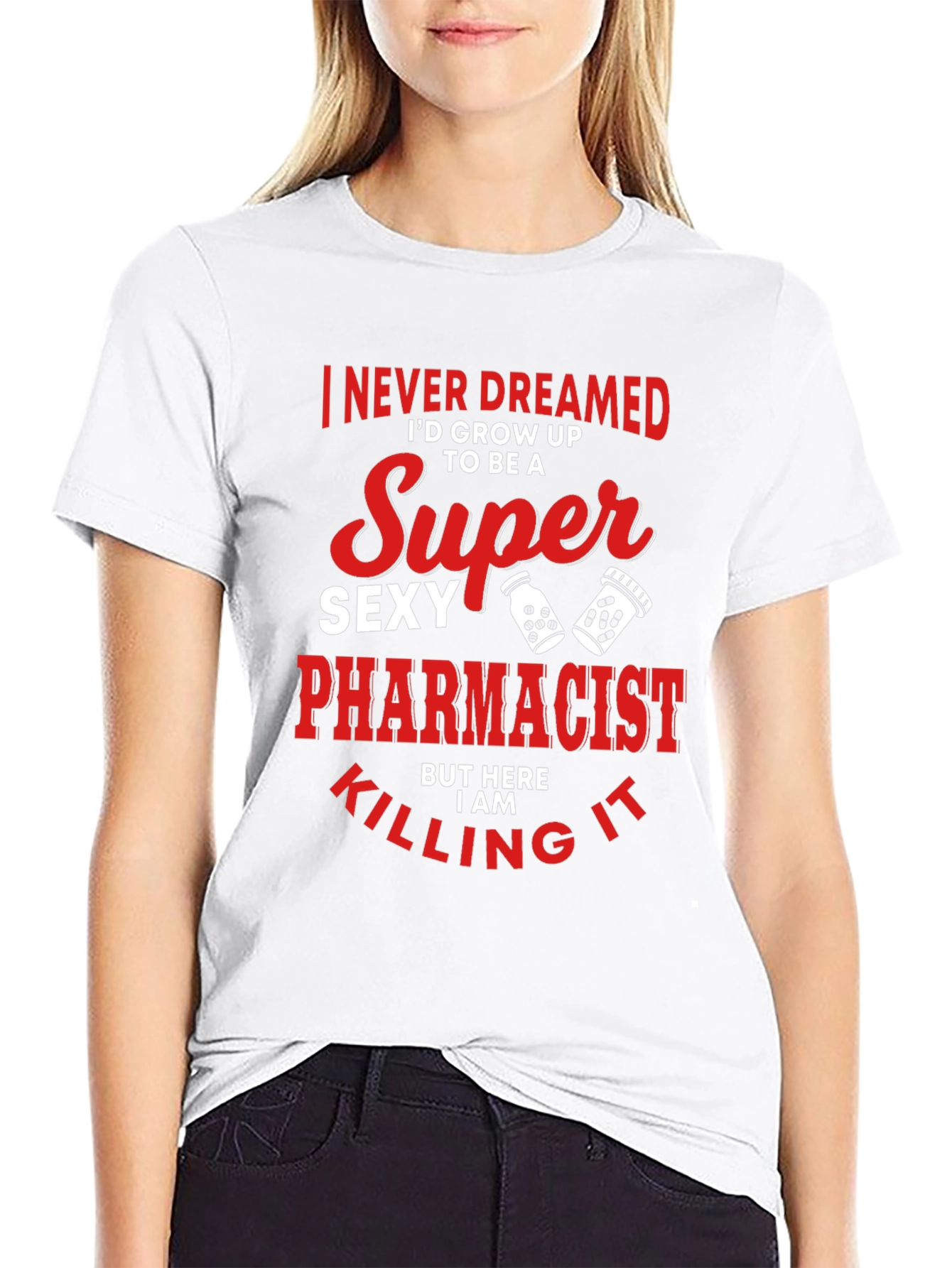Super Sexy Pharmacist T-Shirt Funny Novelty Tee