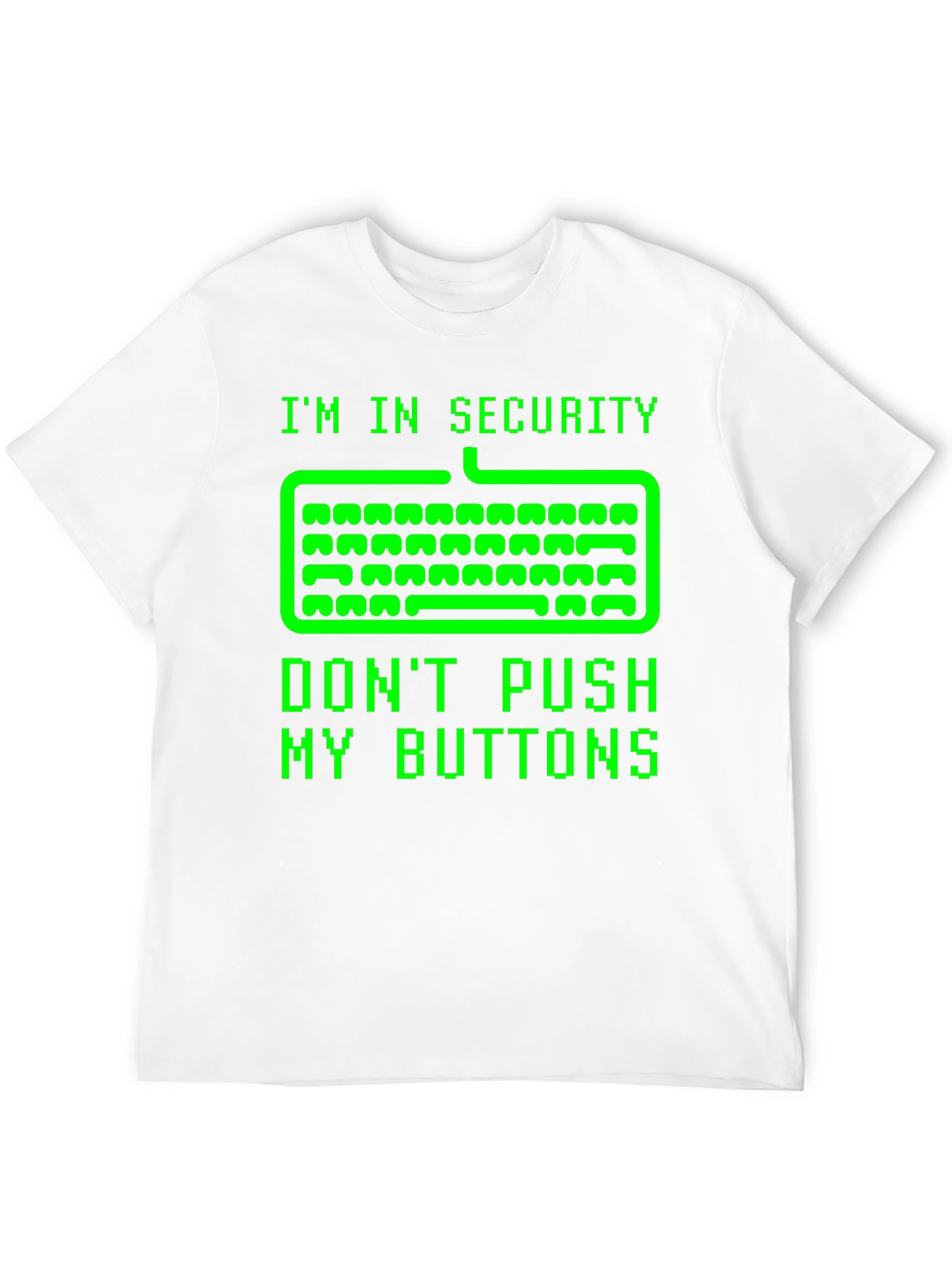 Im In Security Dont Push My Buttons T-Shirt