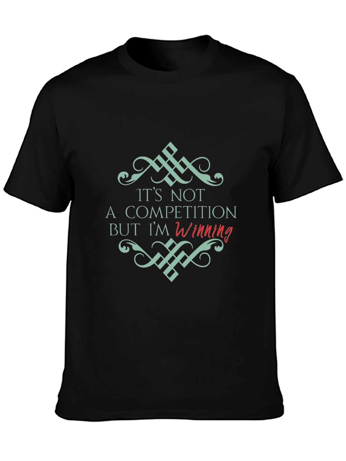 Its Not a Competition Winning Black T-Shirt