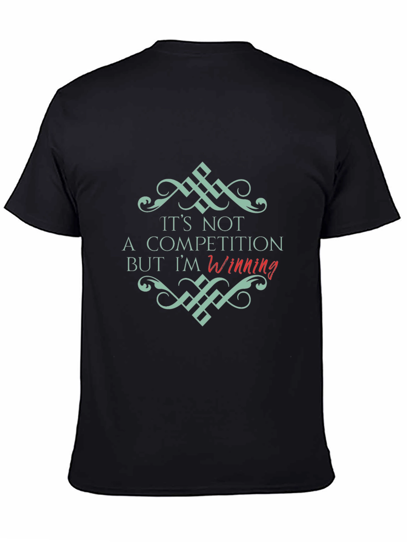 Its Not a Competition Winning Black T-Shirt