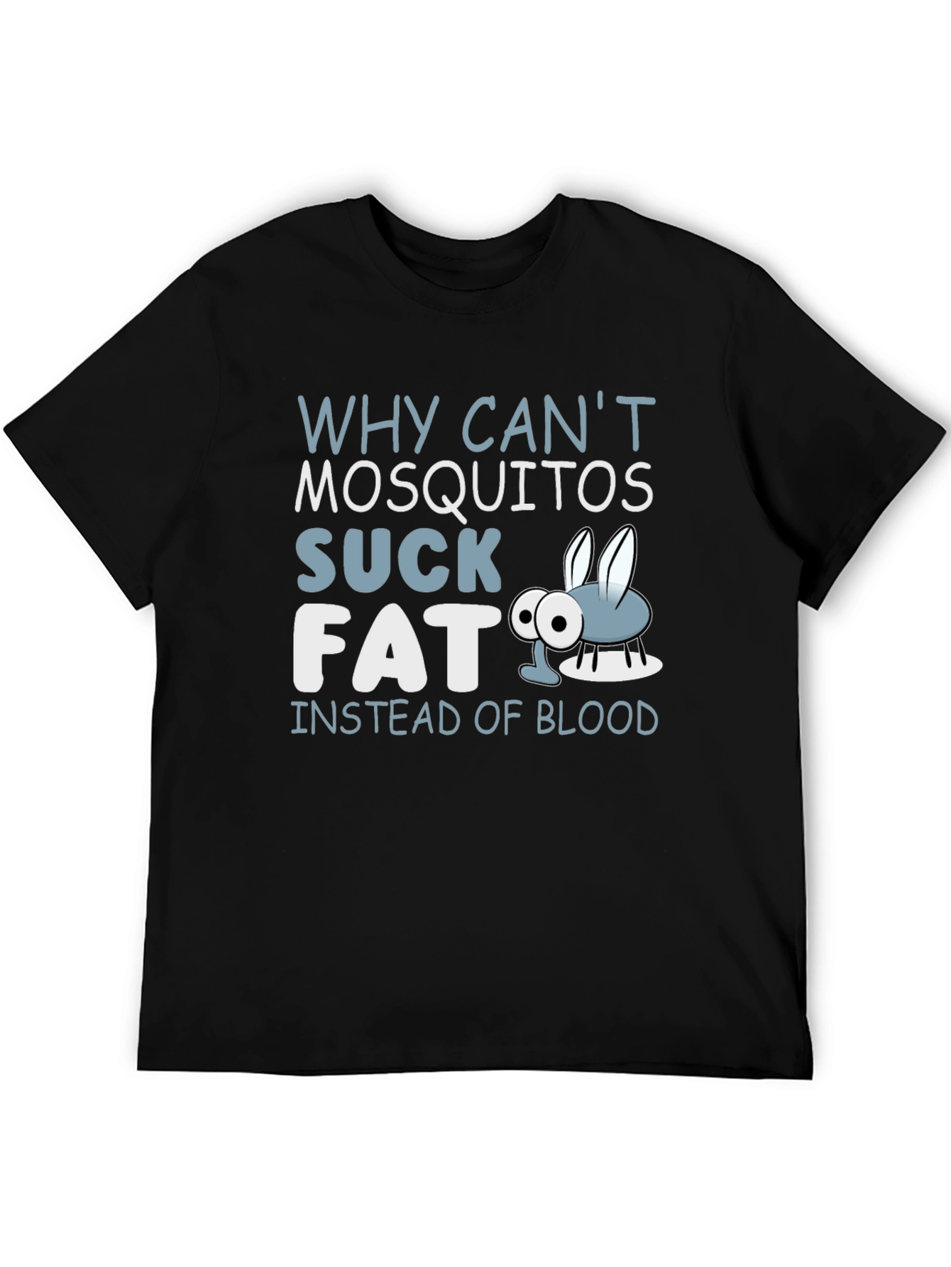 Funny Mosquito T-Shirt: Why Suck Blood?