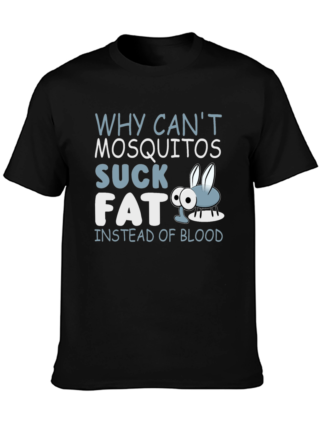 Funny Mosquito T-Shirt: Why Suck Blood?