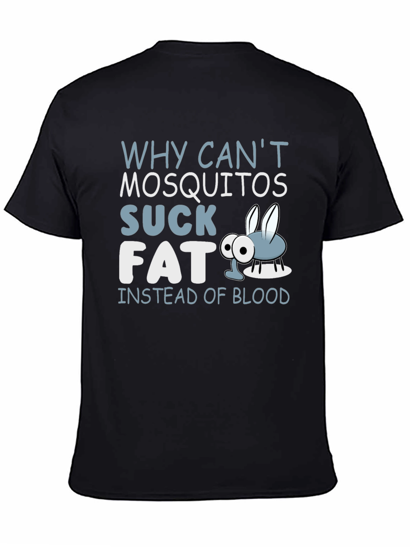 Funny Mosquito T-Shirt: Why Suck Blood?