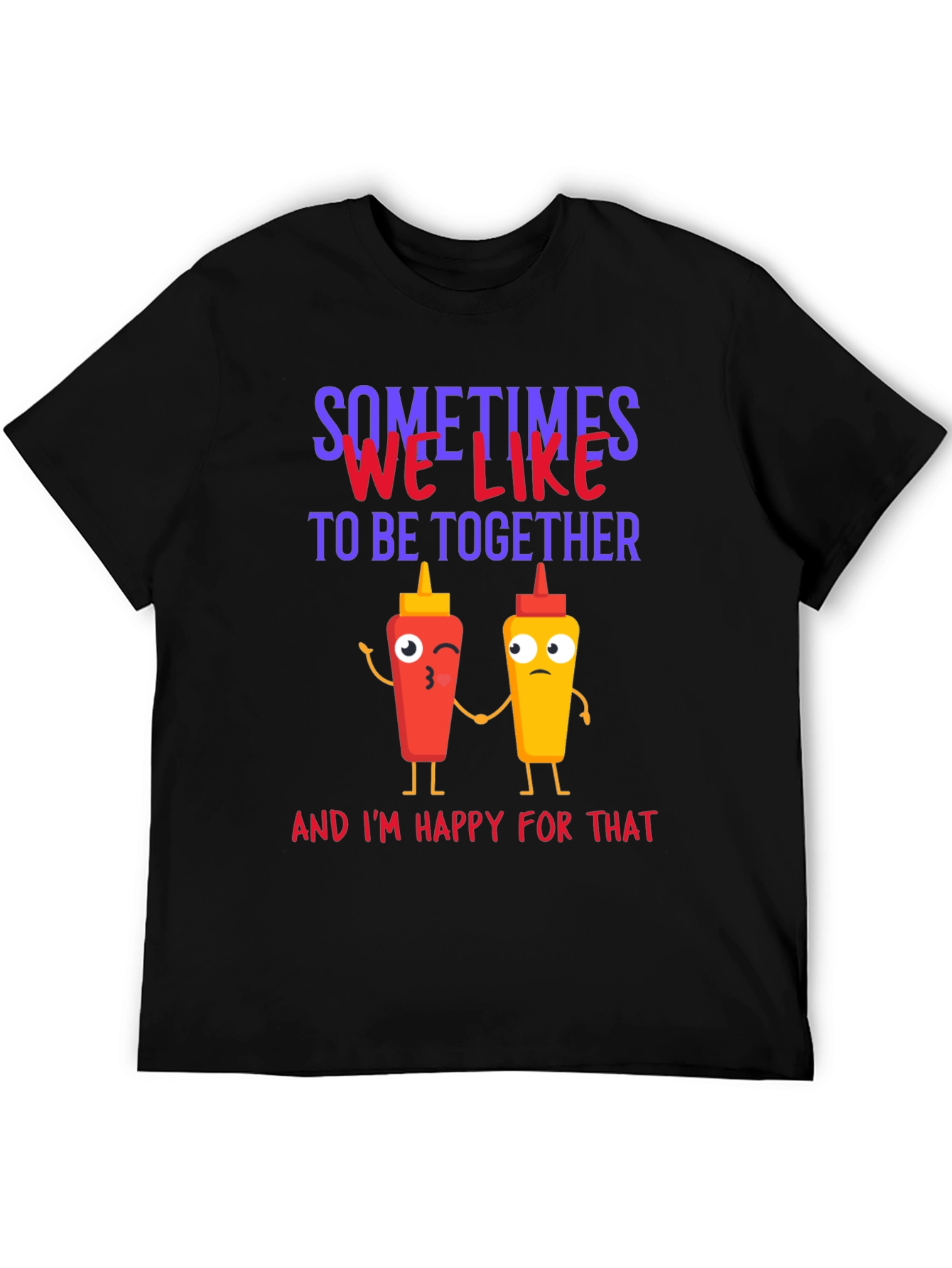 Sometimes We Like To Be Together T-Shirt