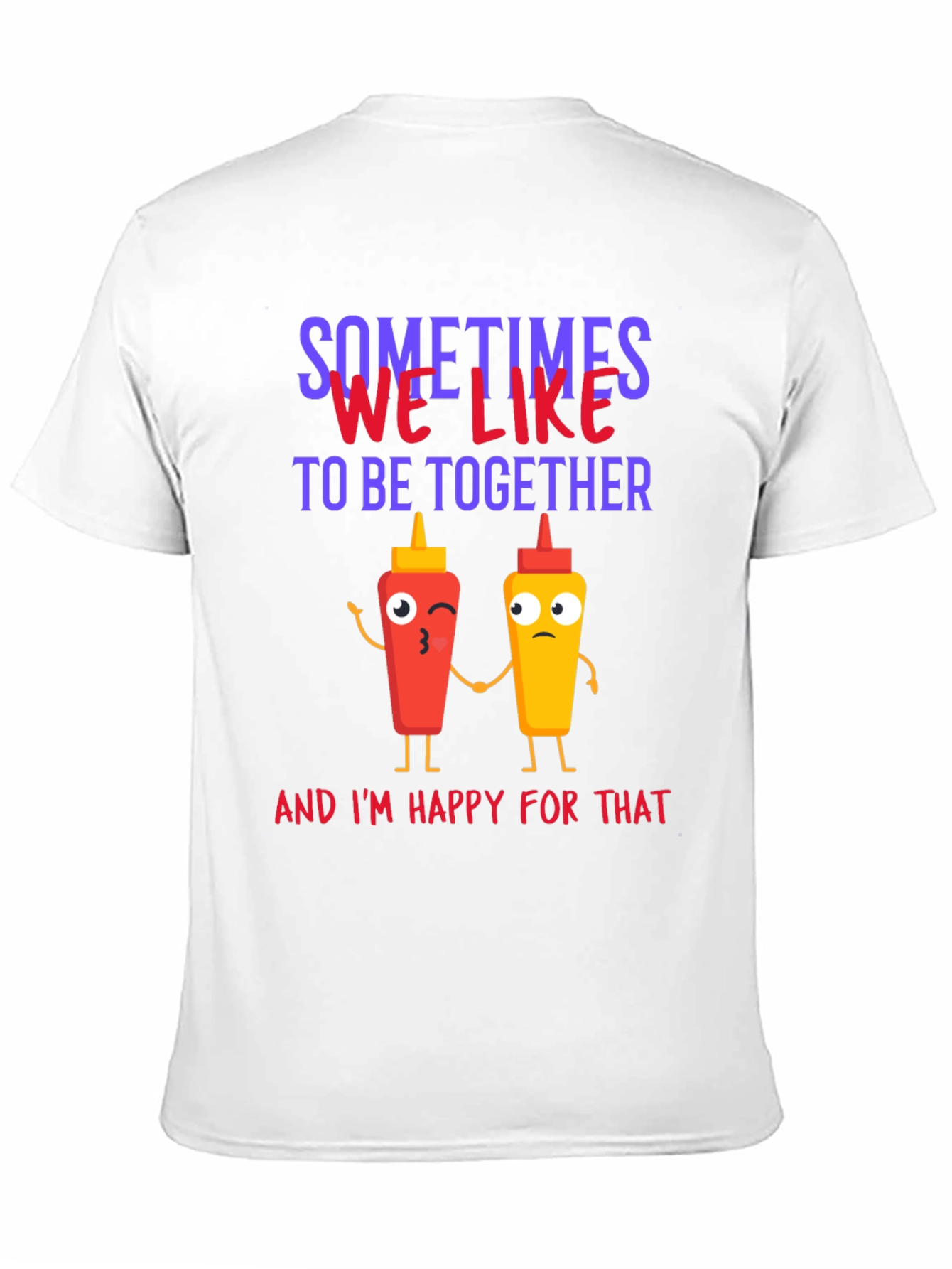 Sometimes We Like To Be Together T-Shirt