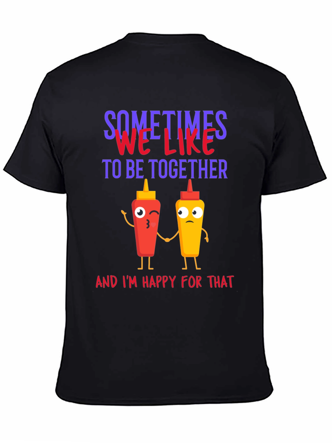 Sometimes We Like To Be Together T-Shirt