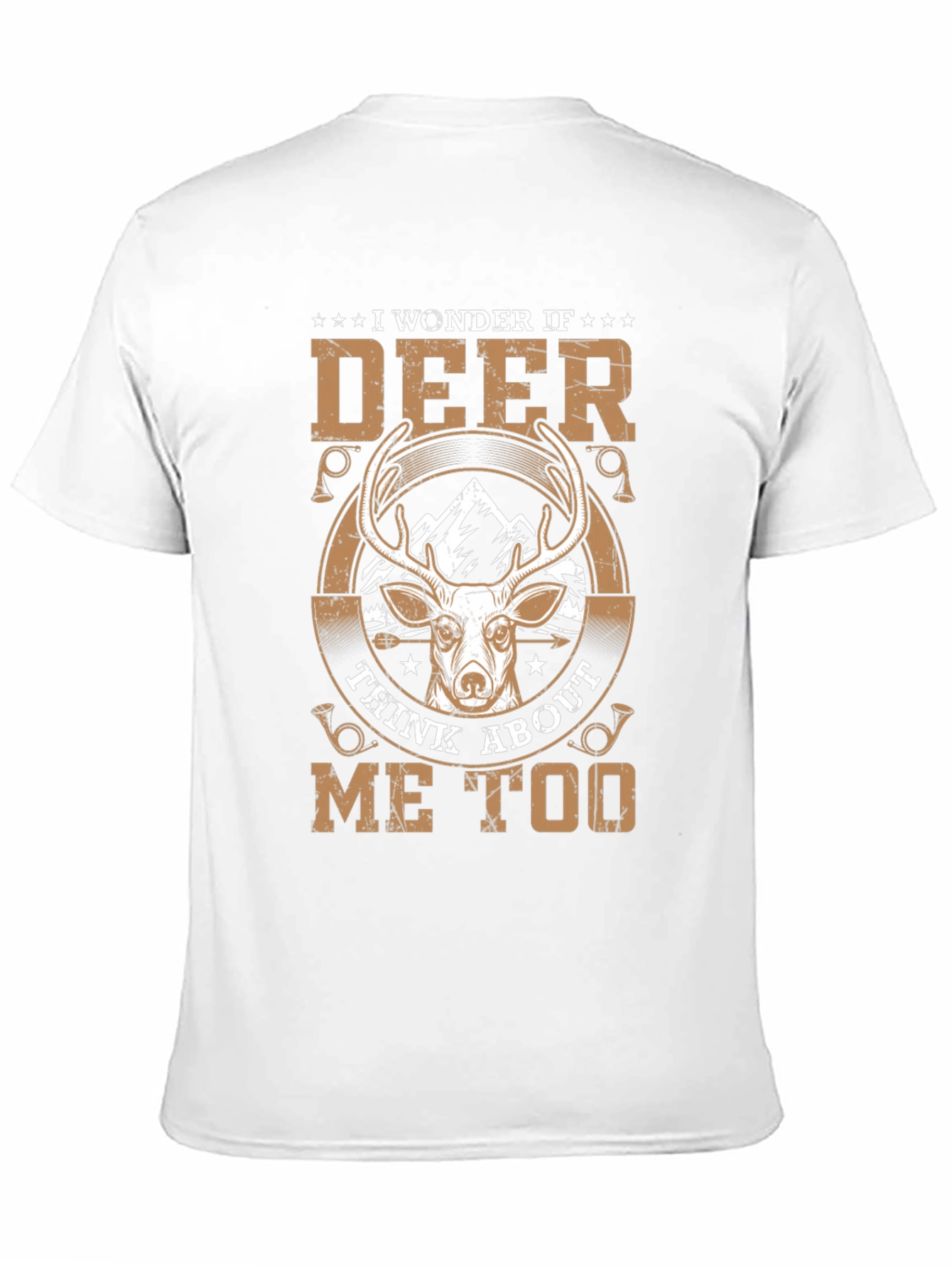 I Wonder If Deer Think About Me Too T-Shirt