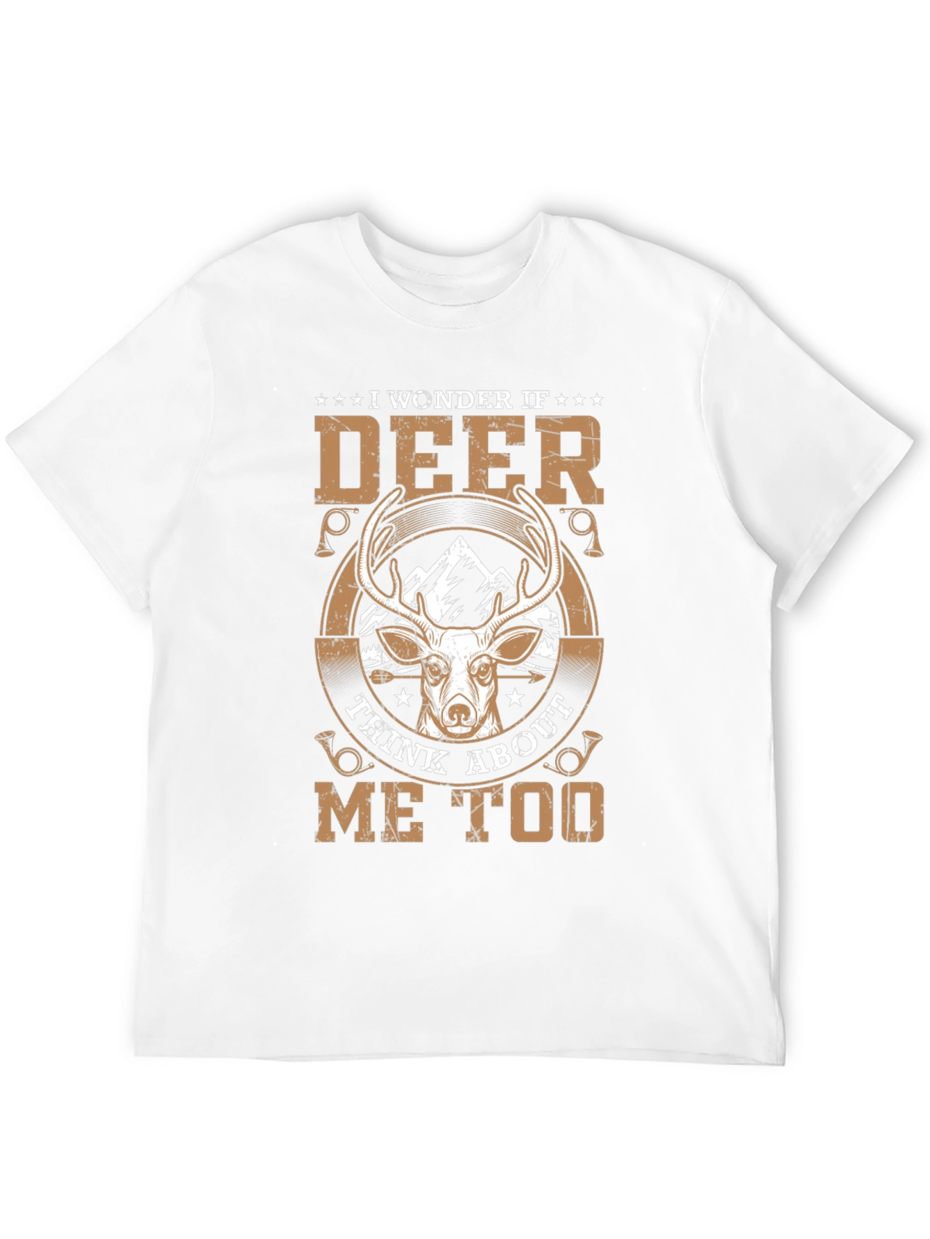 I Wonder If Deer Think About Me Too T-Shirt