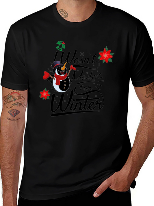 Funny Not Made for Winter Snowman Graphic T-Shirt