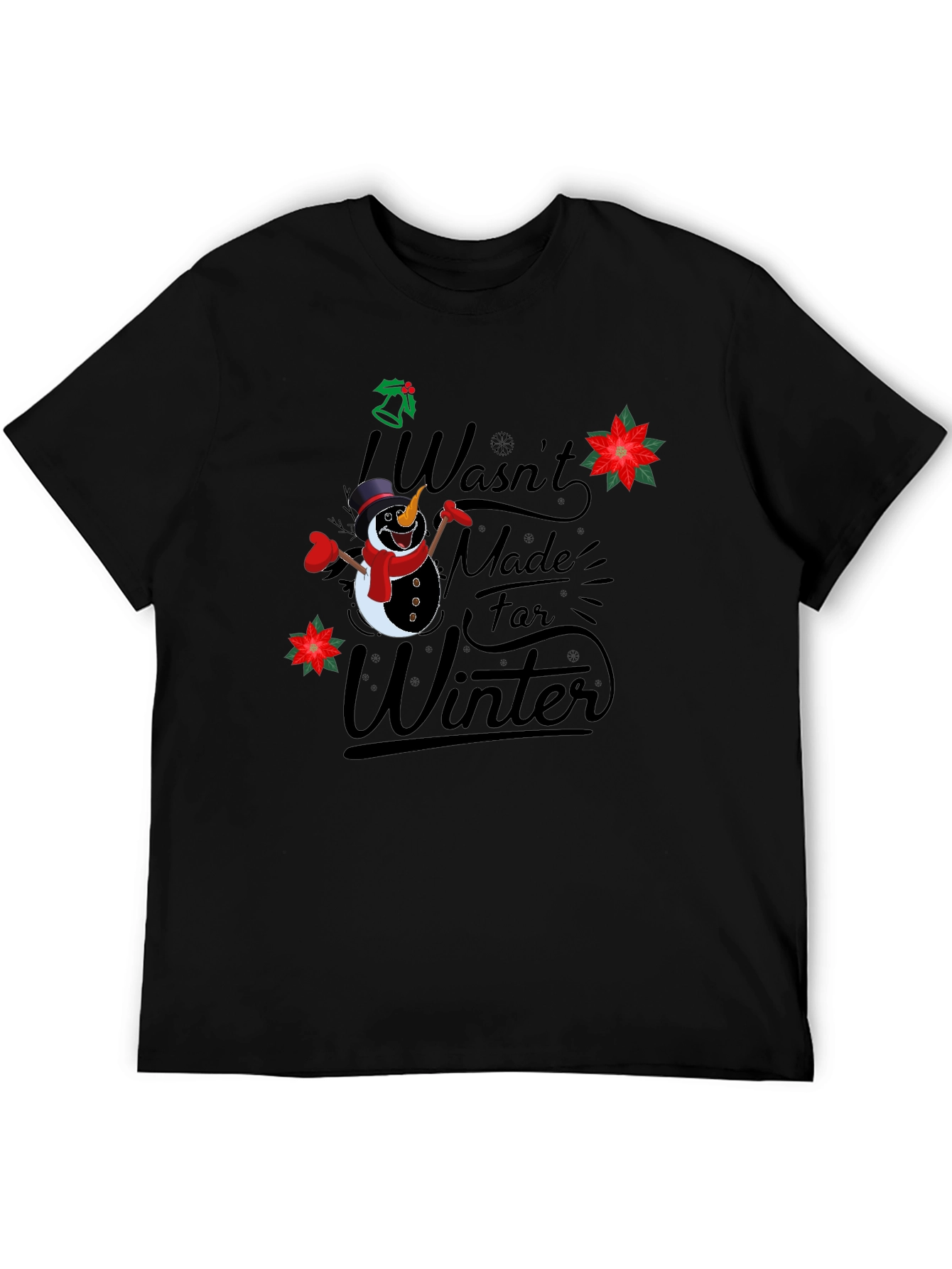 Funny Not Made for Winter Snowman Graphic T-Shirt